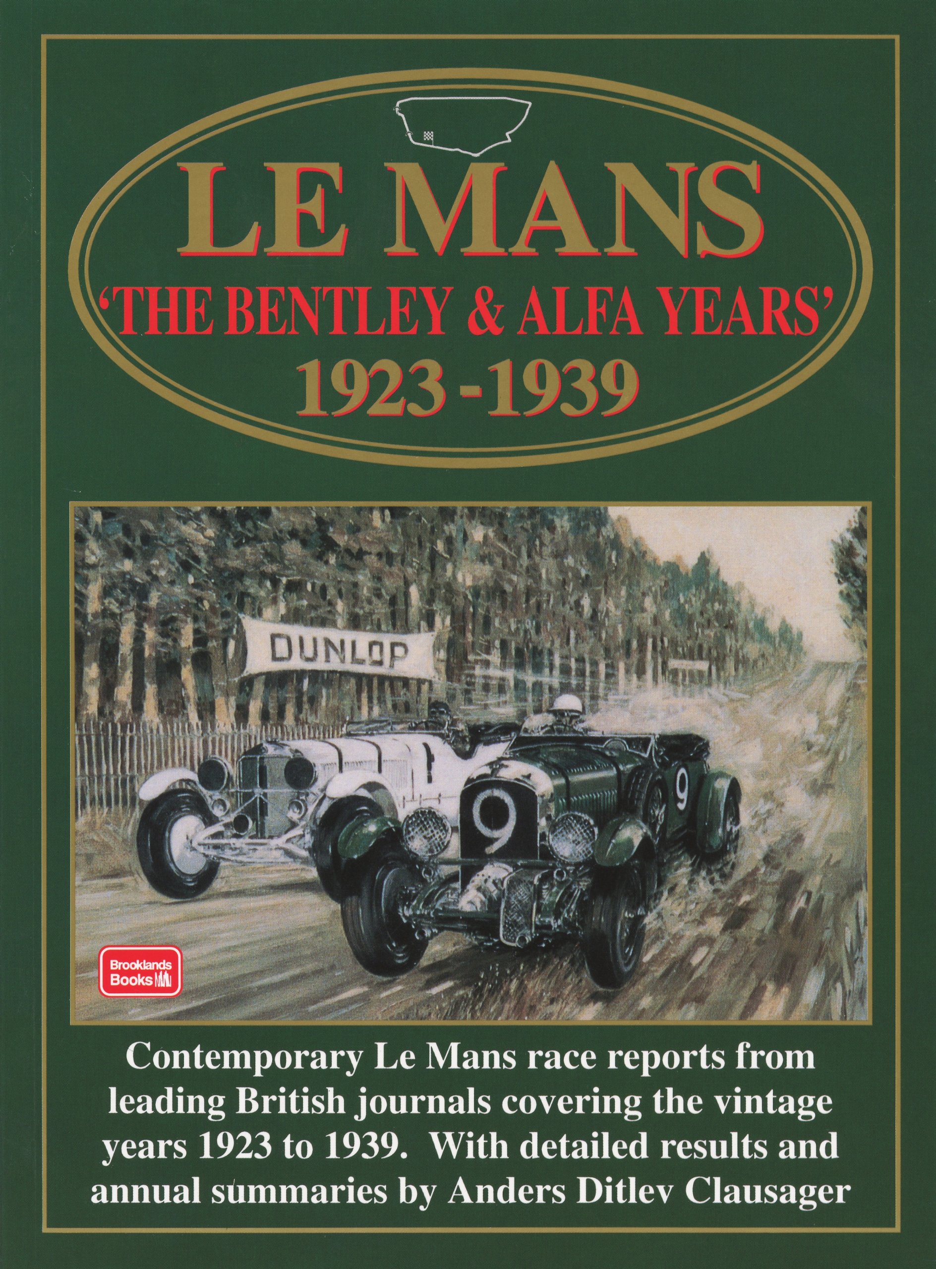 Le Mans The Bentley and Alfa Years 1923-1939: Racing