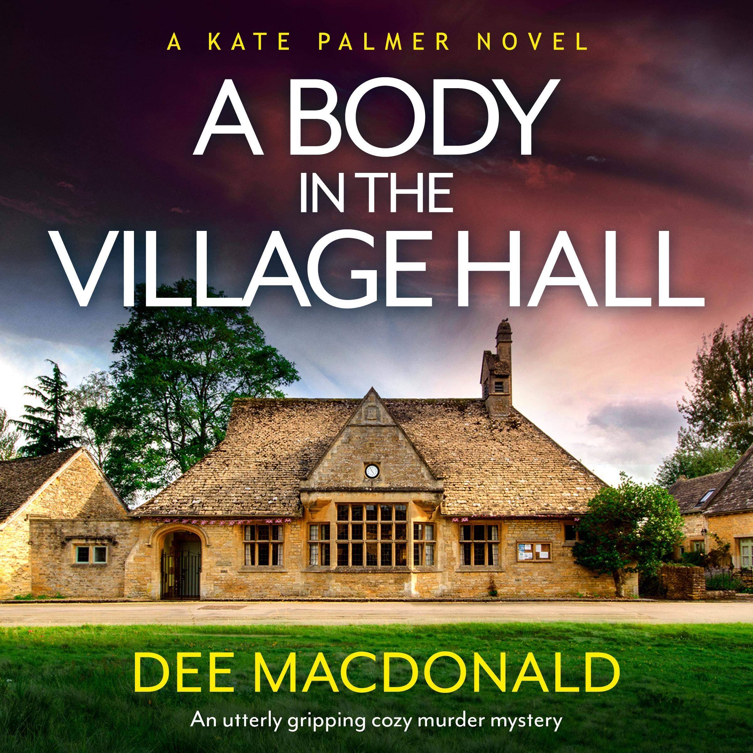 Cover art for A Body in the Village Hall: An Utterly Gripping Cozy Murder Mystery
