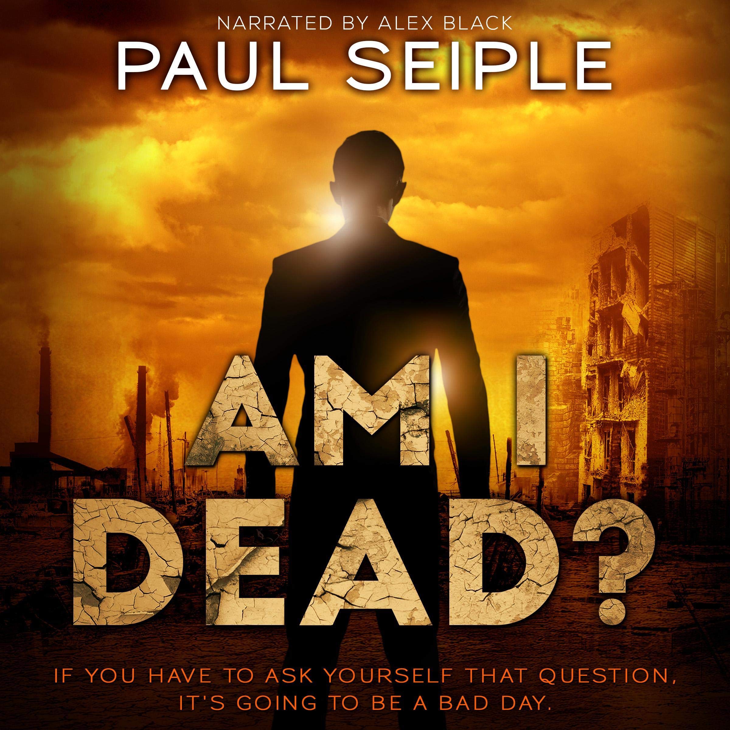 Cover art for Am I Dead?: A Post-Apocalyptic Survival Thriller