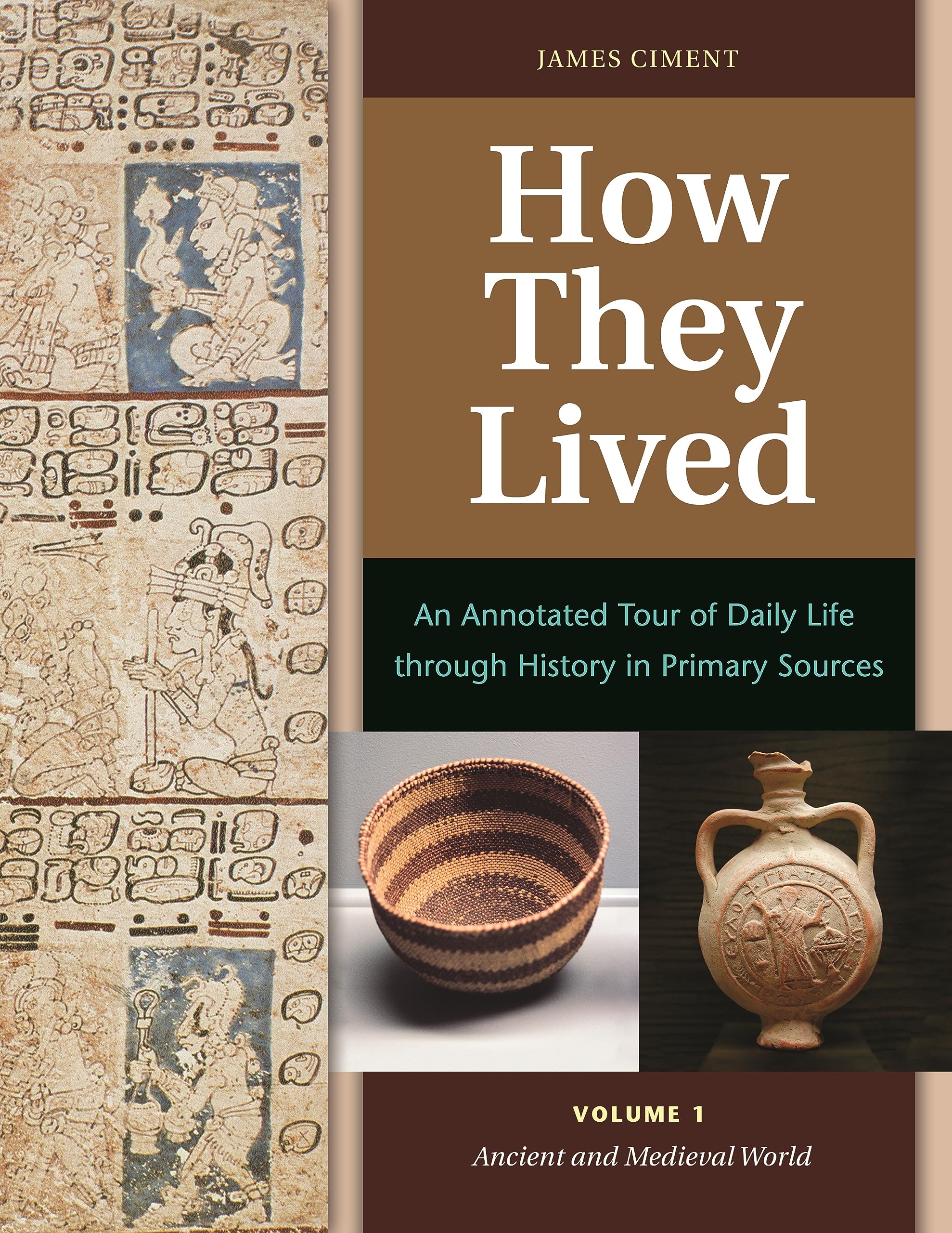 How They Lived: An Annotated Tour of Daily Life through History in Primary Sources [2 volumes]