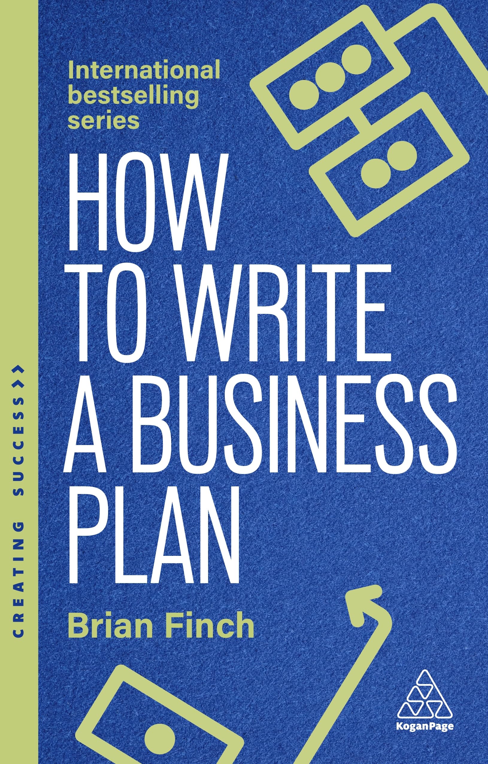 How to Write a Business Plan: Win Backing and Support for Your Ideas and Ventures: 173 (Creating Success series)