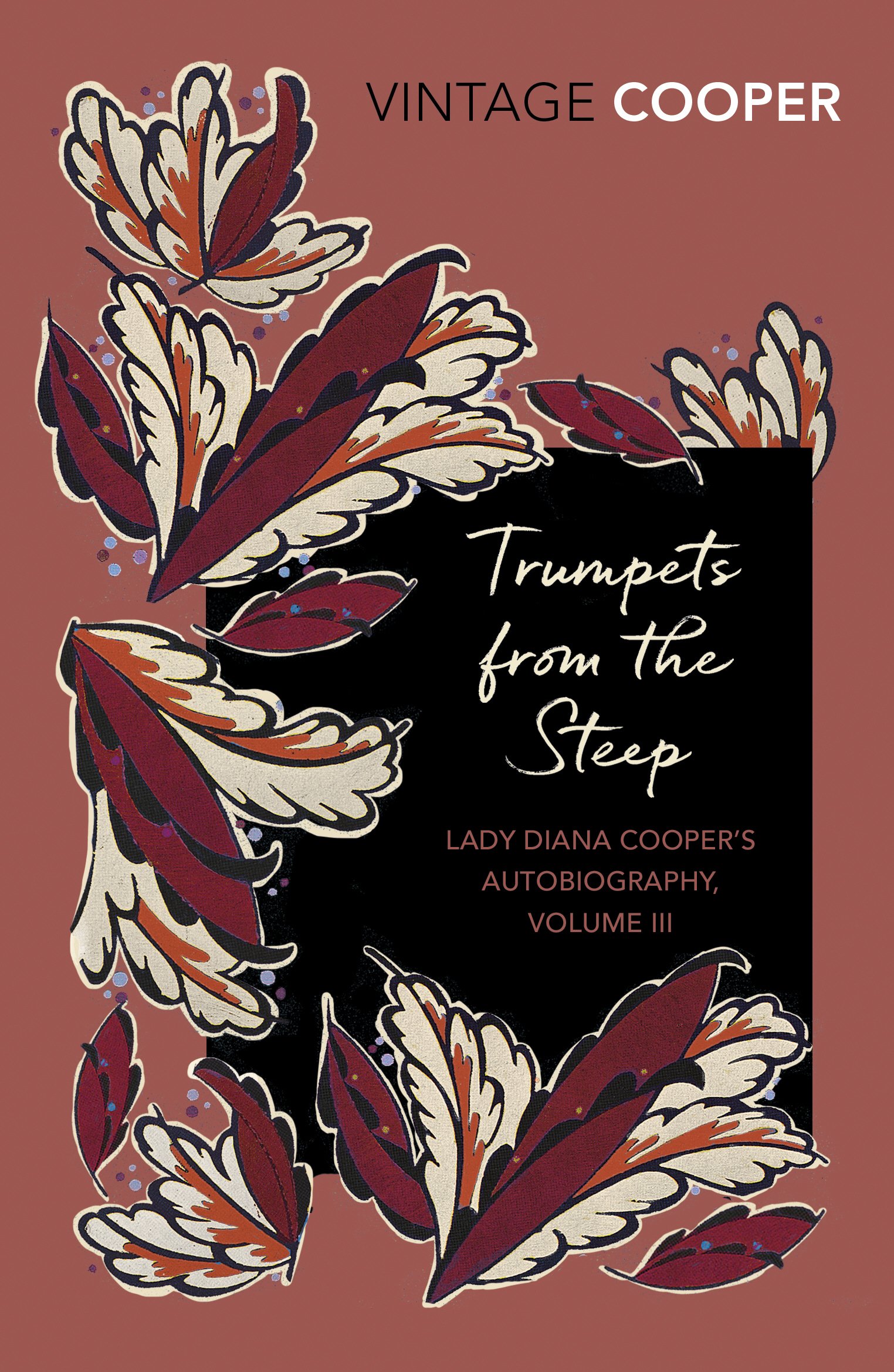 Trumpets from the Steep: Volume 3 (Lady Diana Cooper's Autobiography)