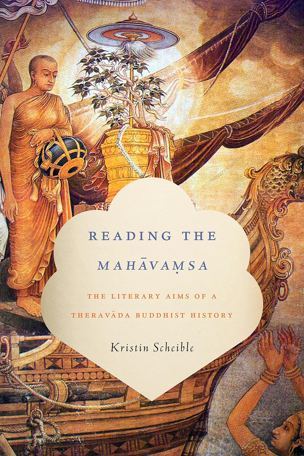 Reading the Mahāvamsa: The Literary Aims of a Theravada Buddhist History (South Asia Across the Disciplines)