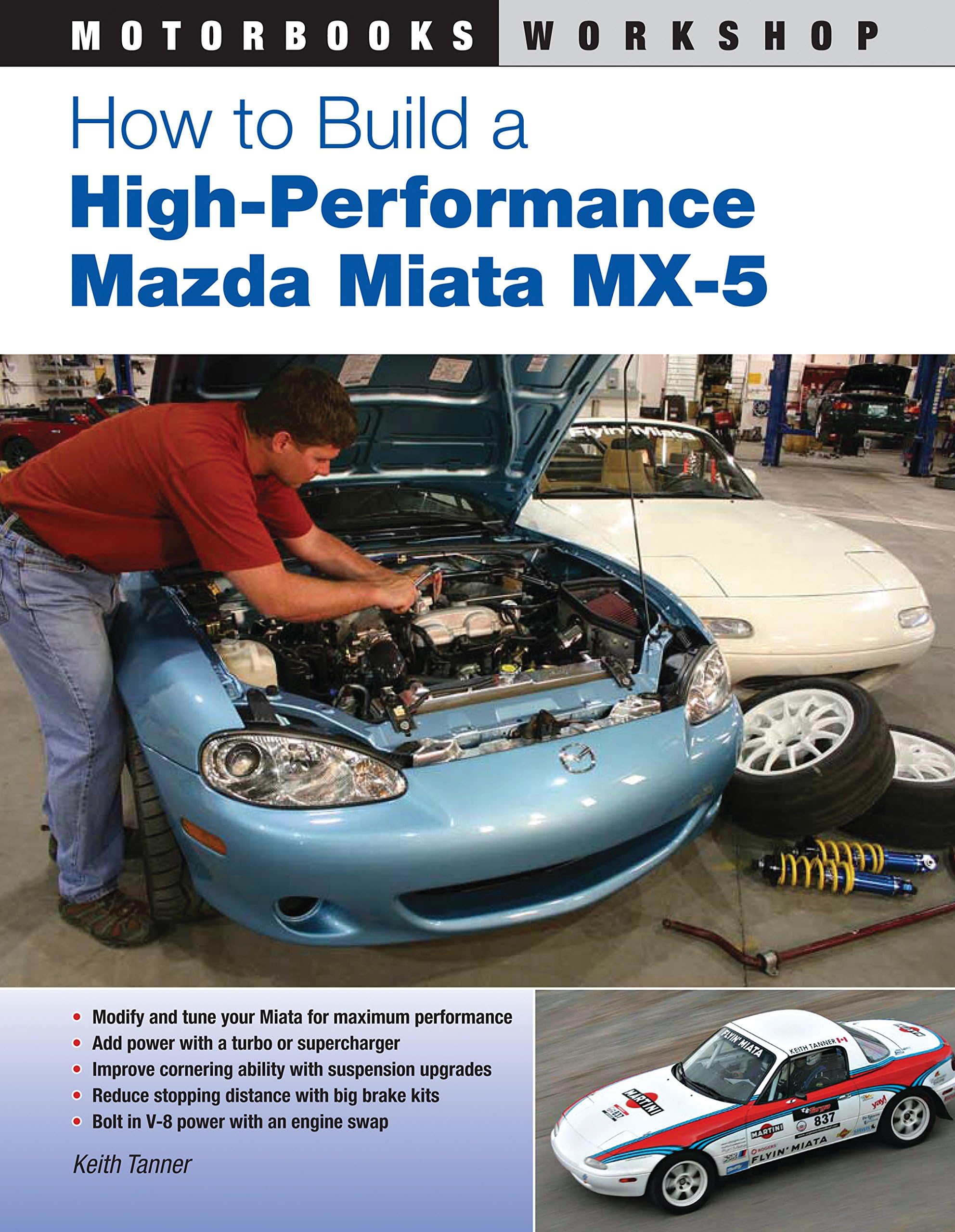 How to Build a High-Performance Mazda Miata MX-5 (Motorbooks Workshop)