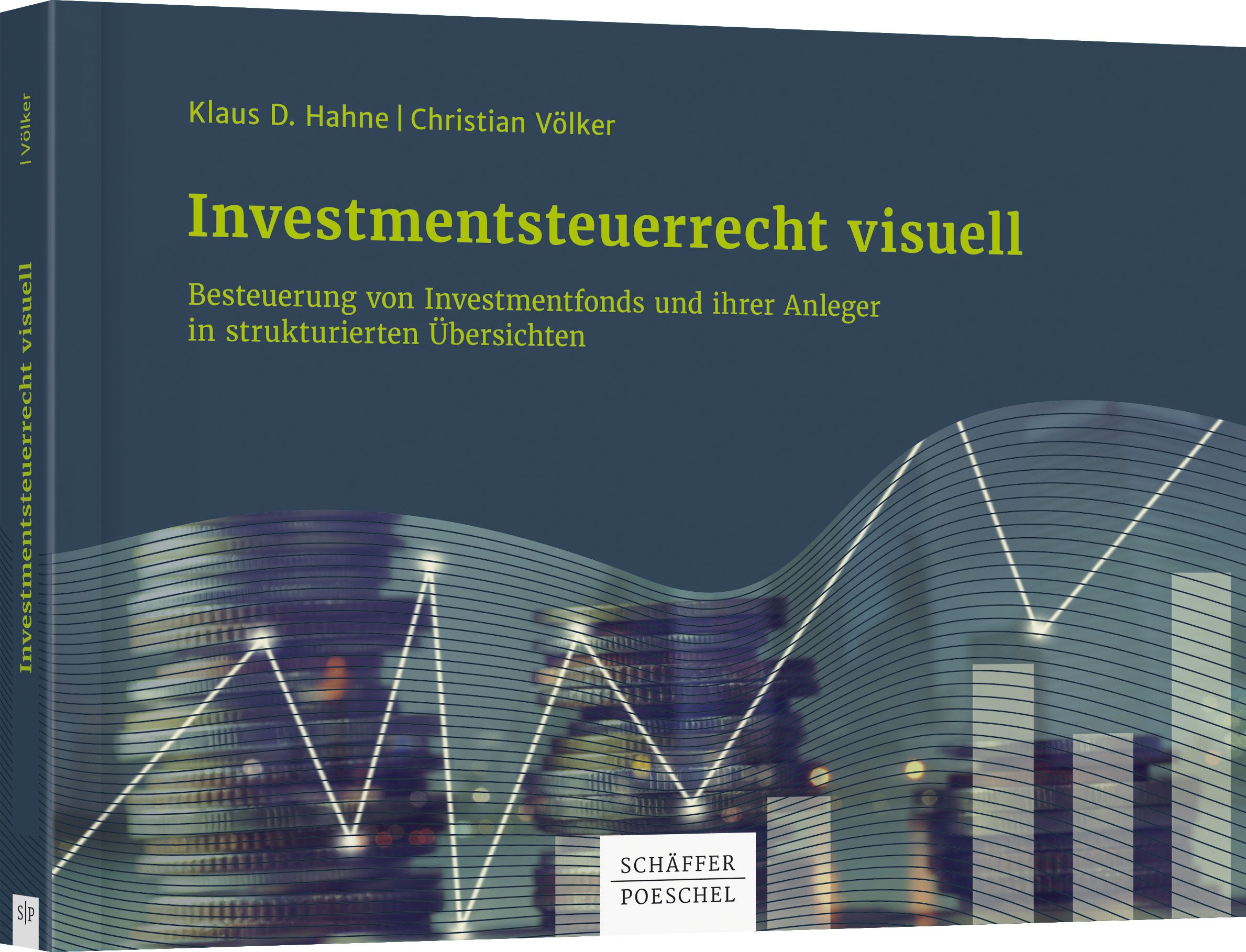 Investmentsteuerrecht visuell: Besteuerung von Investmentfonds und ihrer Anleger in strukturierten Übersichten