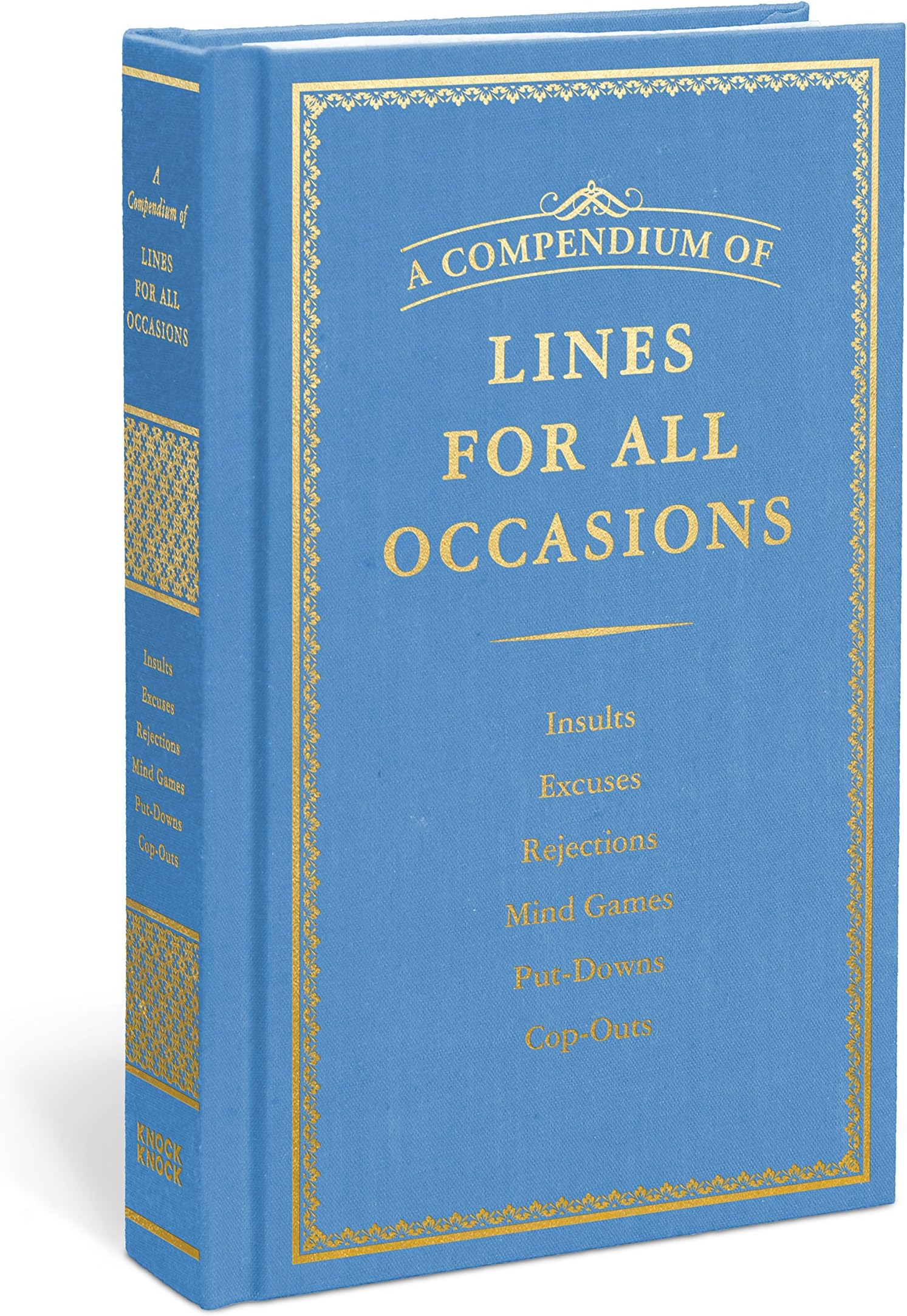 A Compendium of Lines for All Occasions: Insults, Excuses, Rejections, Mind Games, Put-Downs, Cop-Outs Hardcover – August 6, 2018
