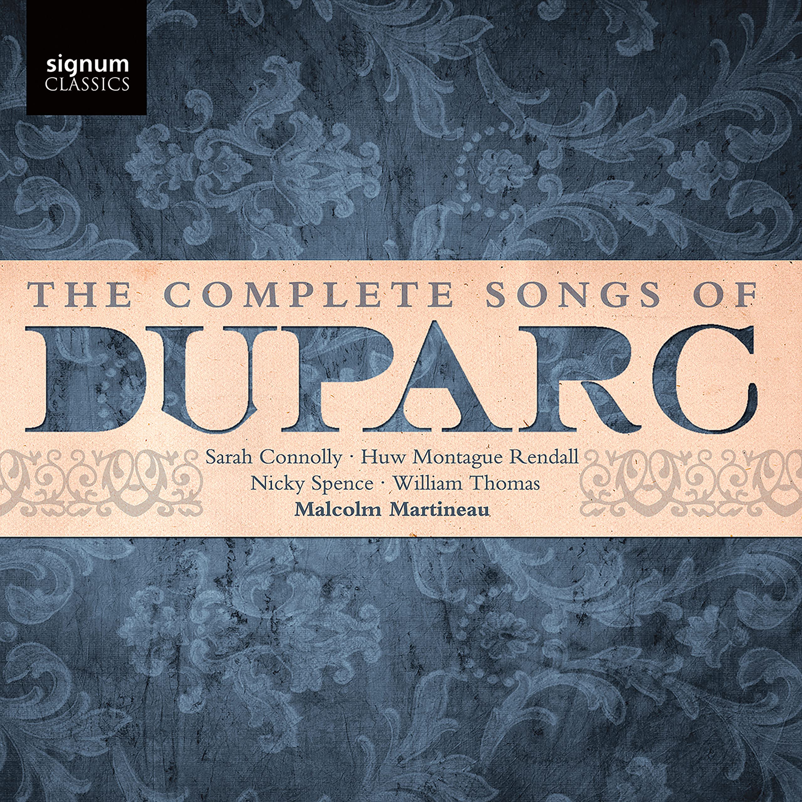 Complete Songs of Duparc by Sarah Connolly / Nicky Spence / William Thomas /...