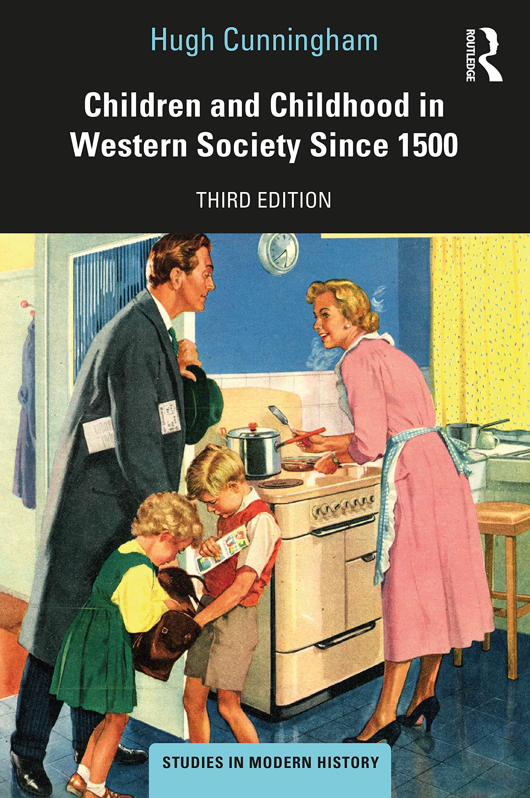 Children and Childhood in Western Society Since 1500 by Hugh ... - 9780367470623