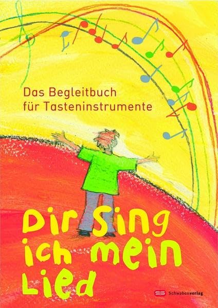 Dir sing ich mein Lied: Begleitbuch für Tasteninstrumente