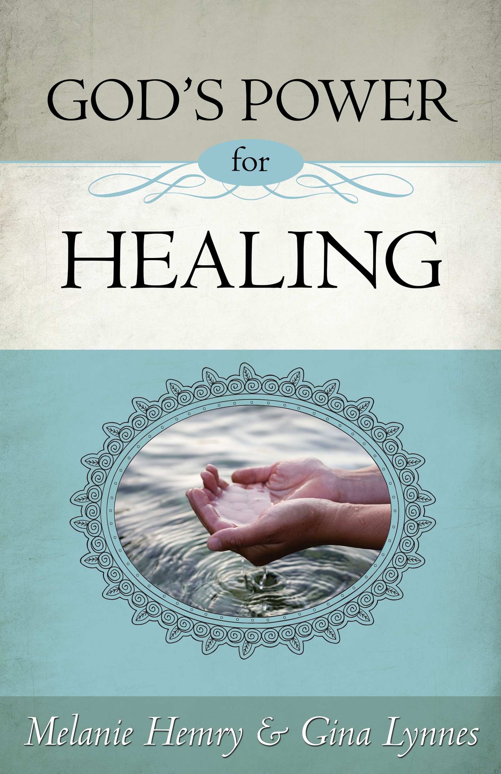 God's Power for Healing: (Anointing for Healing)