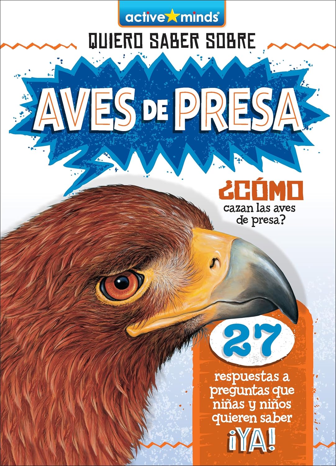 Aves de Presa (Birds of Prey) (Active Minds: Quiero Saber Sobre (Kids Ask About)) (Spanish Edition)