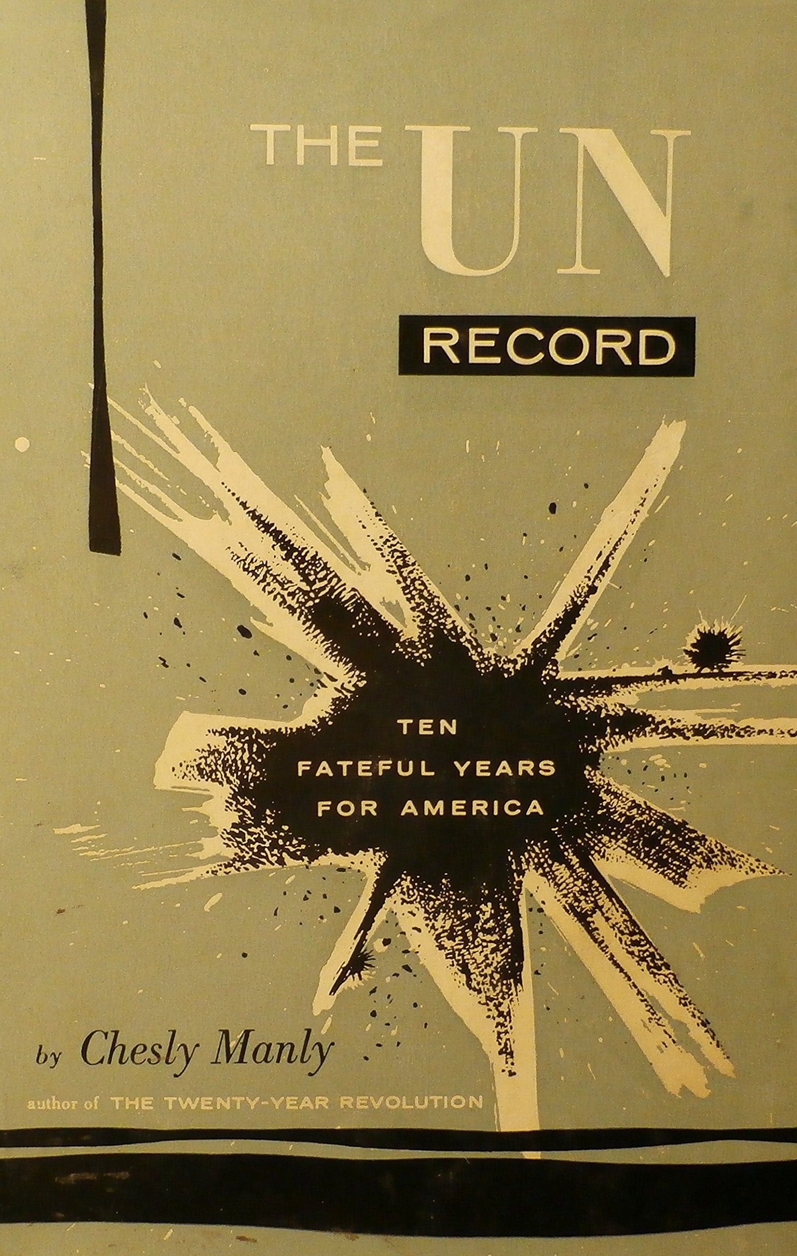 THE UN RECORD Ten Fateful Years for America