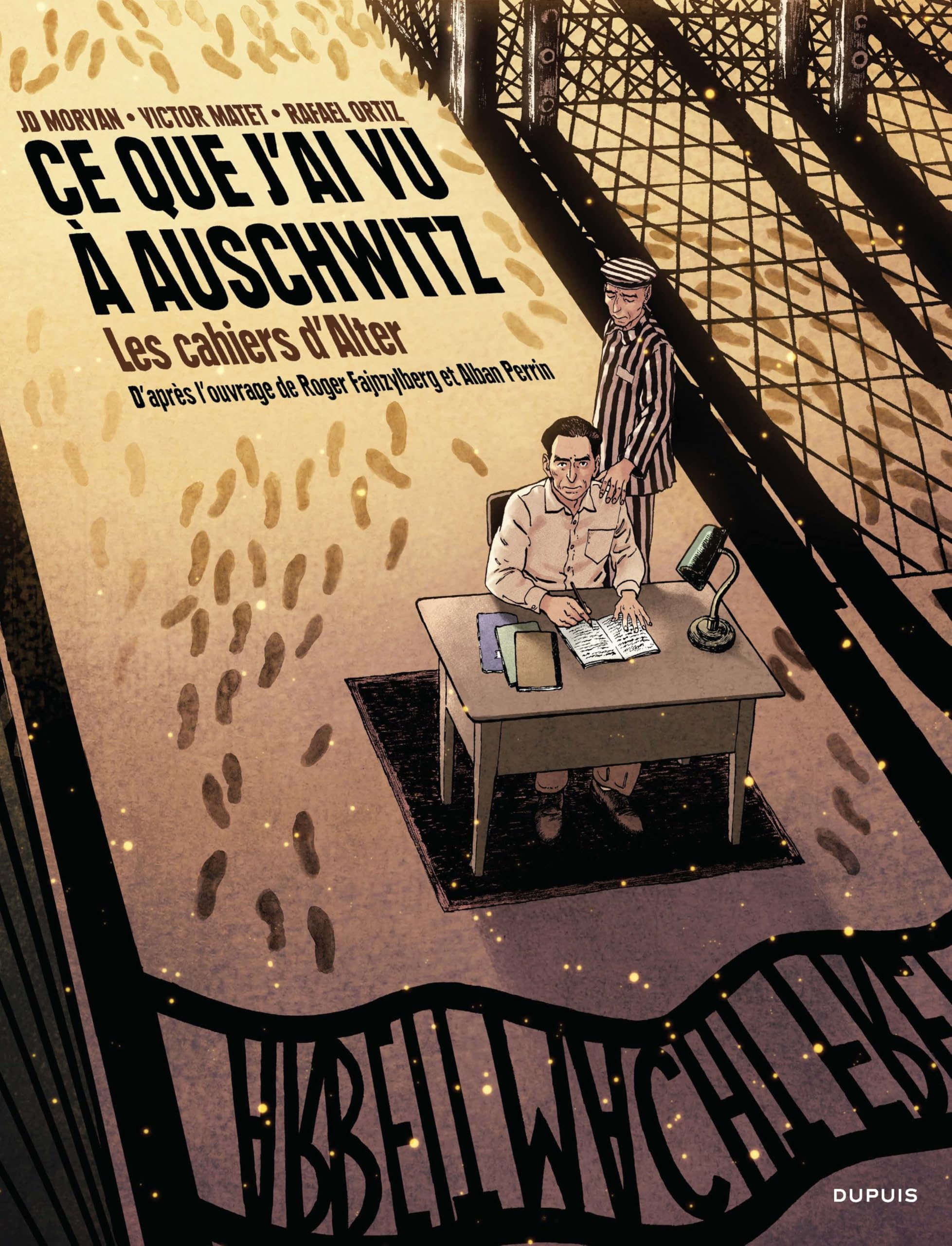 Ce que j'ai vu à Auschwitz - Les cahiers d'Alter - Jean-David Morvan - Dupuis - cartonné - Bande dessinée