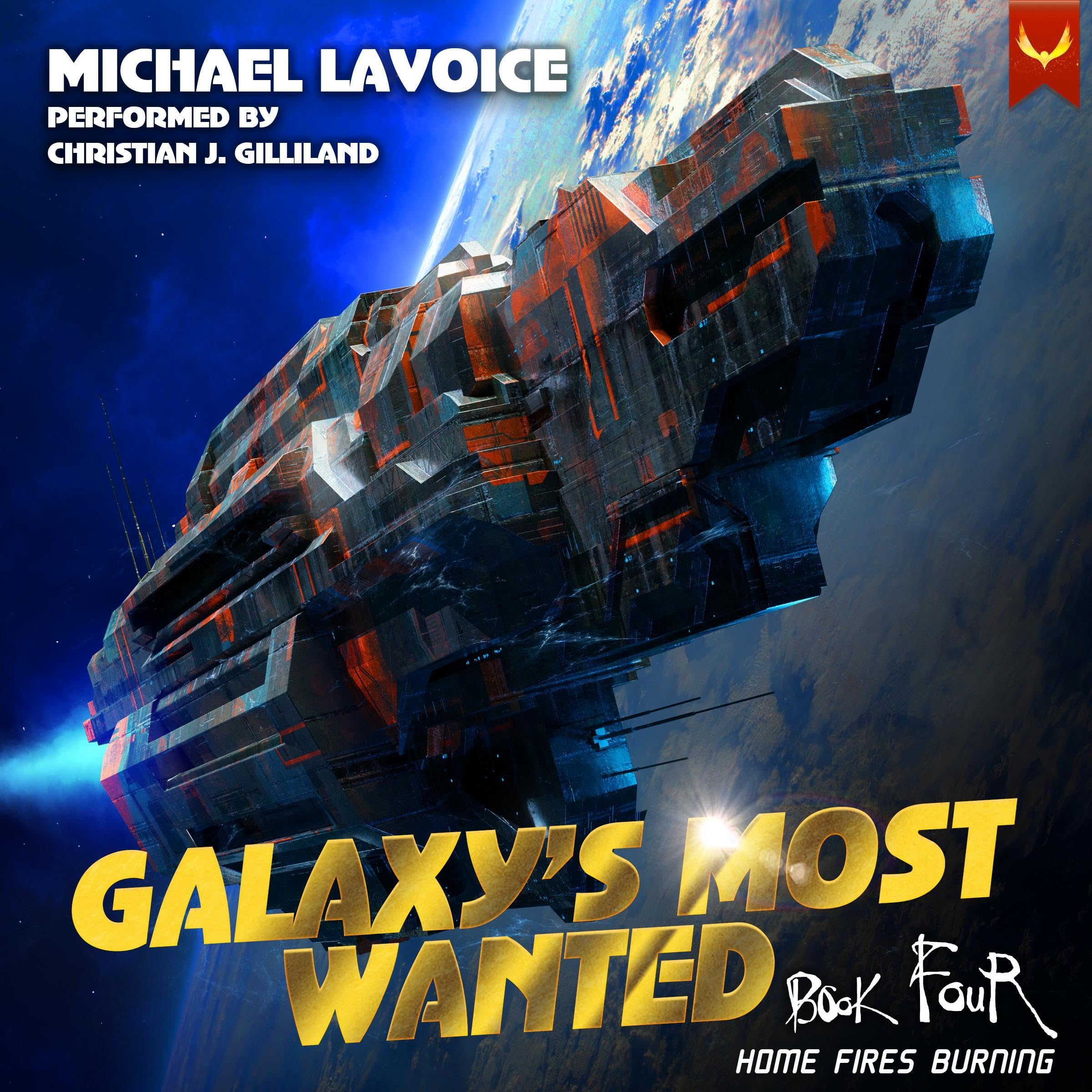 Cover art for Home Fires Burning: Galaxy's Most Wanted, Book 4