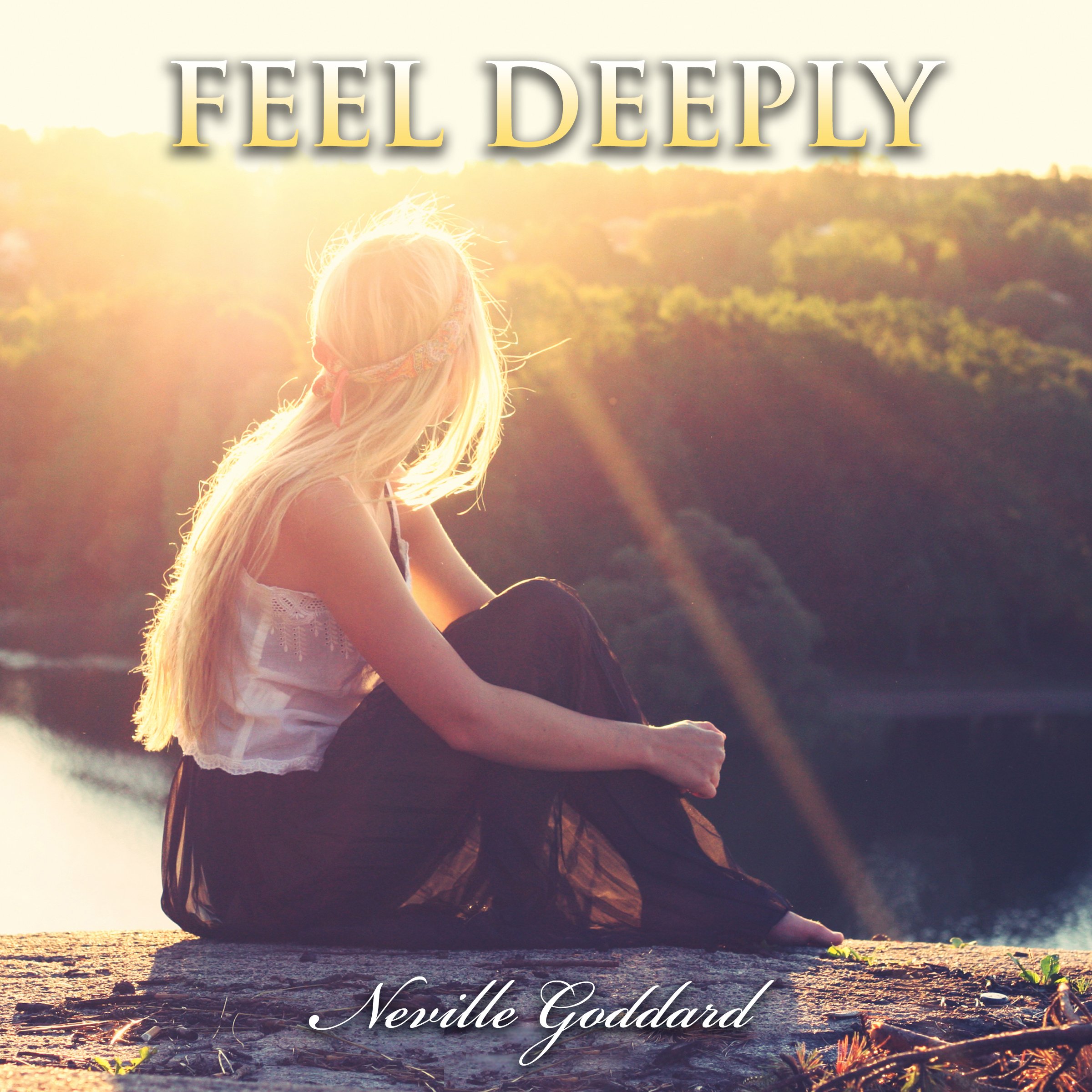 Cover art for Feel Deeply: Neville Goddard Lectures