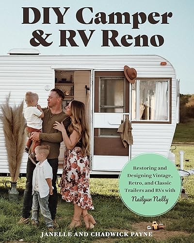 DIY Camper and RV Reno: Restoring and Designing Vintage, Retro,