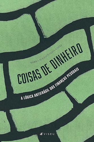 Coisas de Dinheiro: A lógica antifrágil das finanças pessoais
