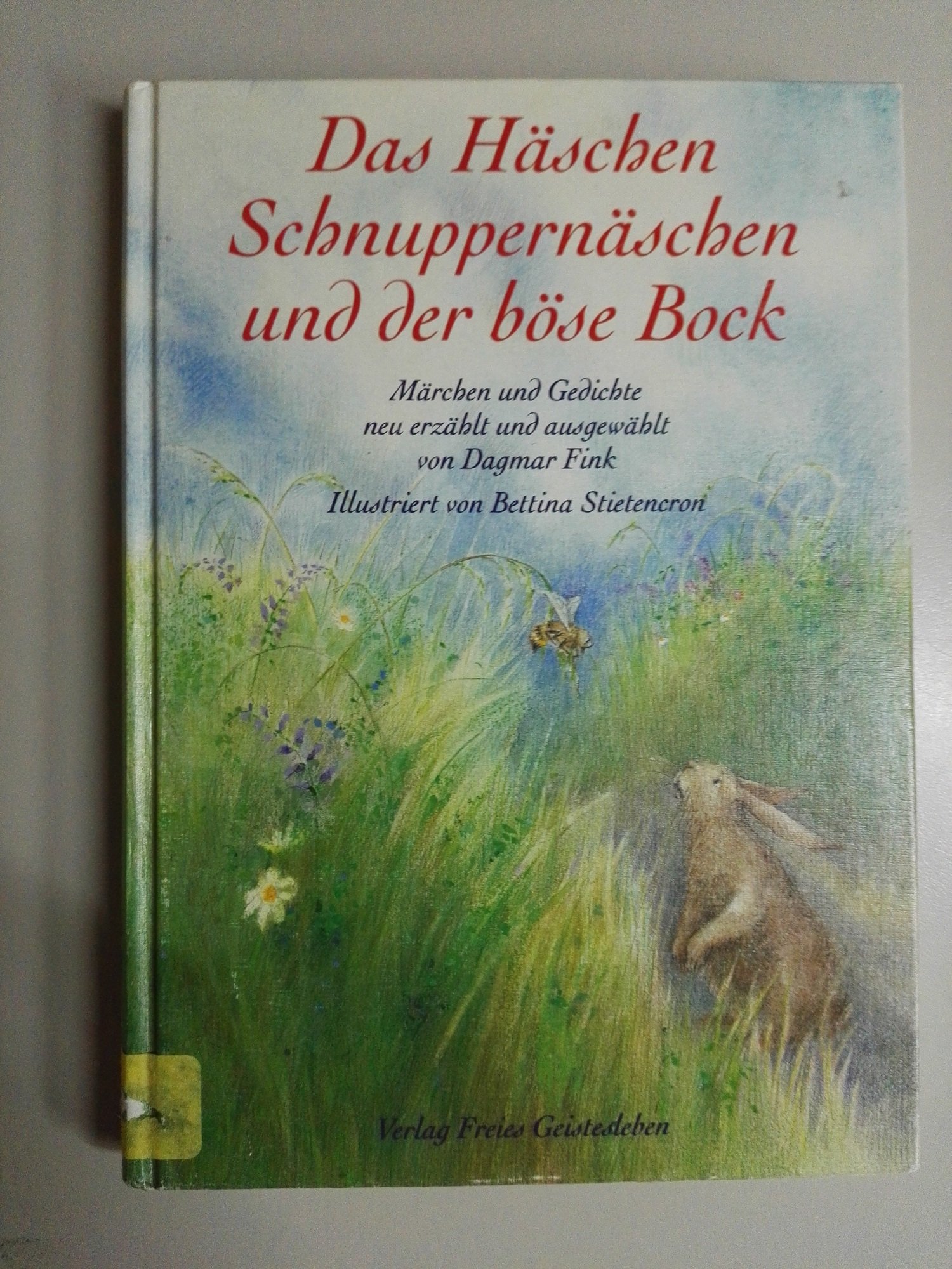 Das Häschen Schnuppernäschen und der böse Bock: Märchen und Gedichte