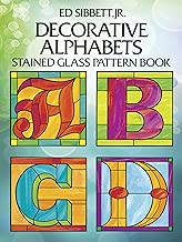 Decorative Alphabets Stained Glass Pattern Book (Dover Stained Glass Instruction)