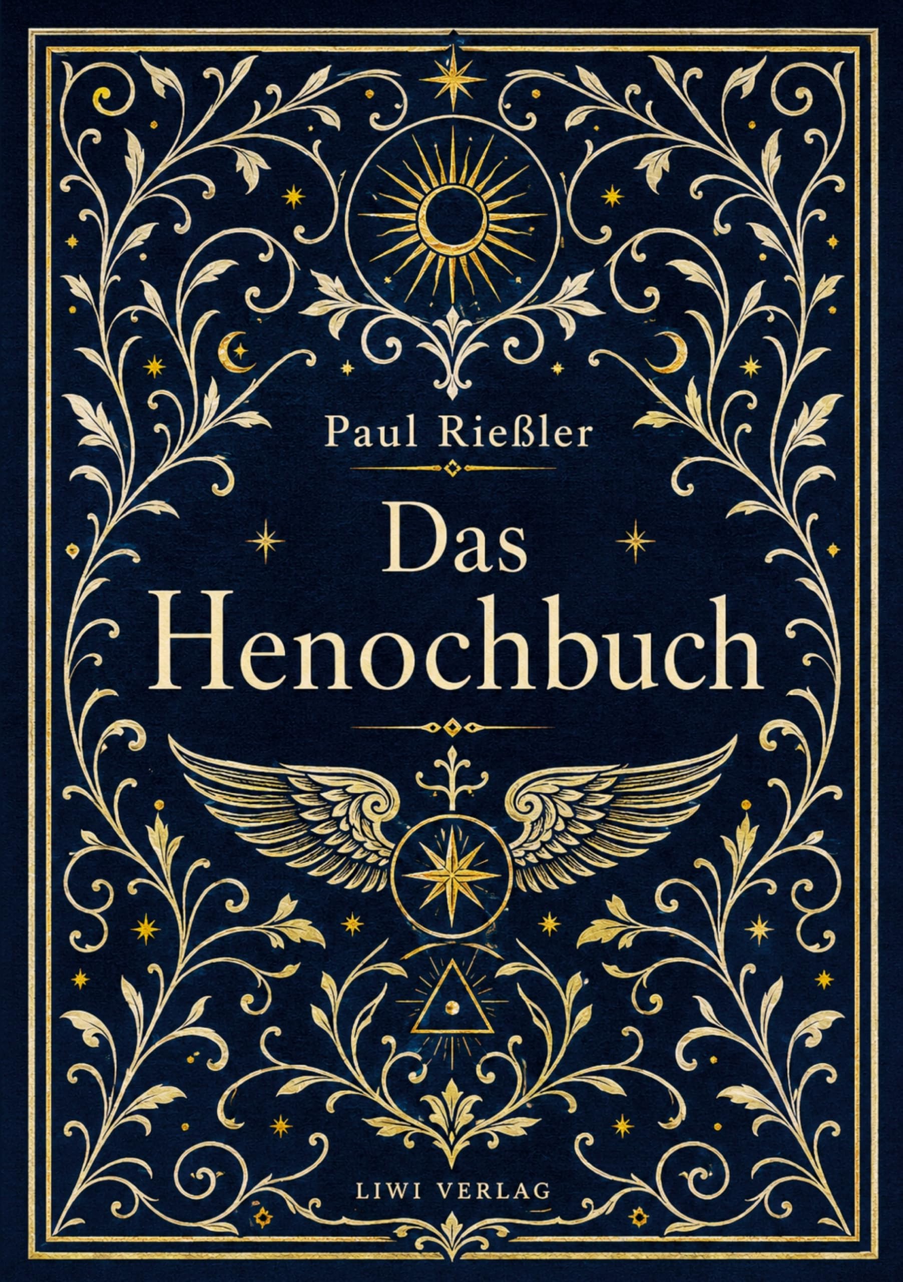 Paul Rießler: Das Henochbuch. Vollständige Neuausgabe: Das äthiopische Buch Enoch / Erstes Henochbuch in deutscher Übersetzung