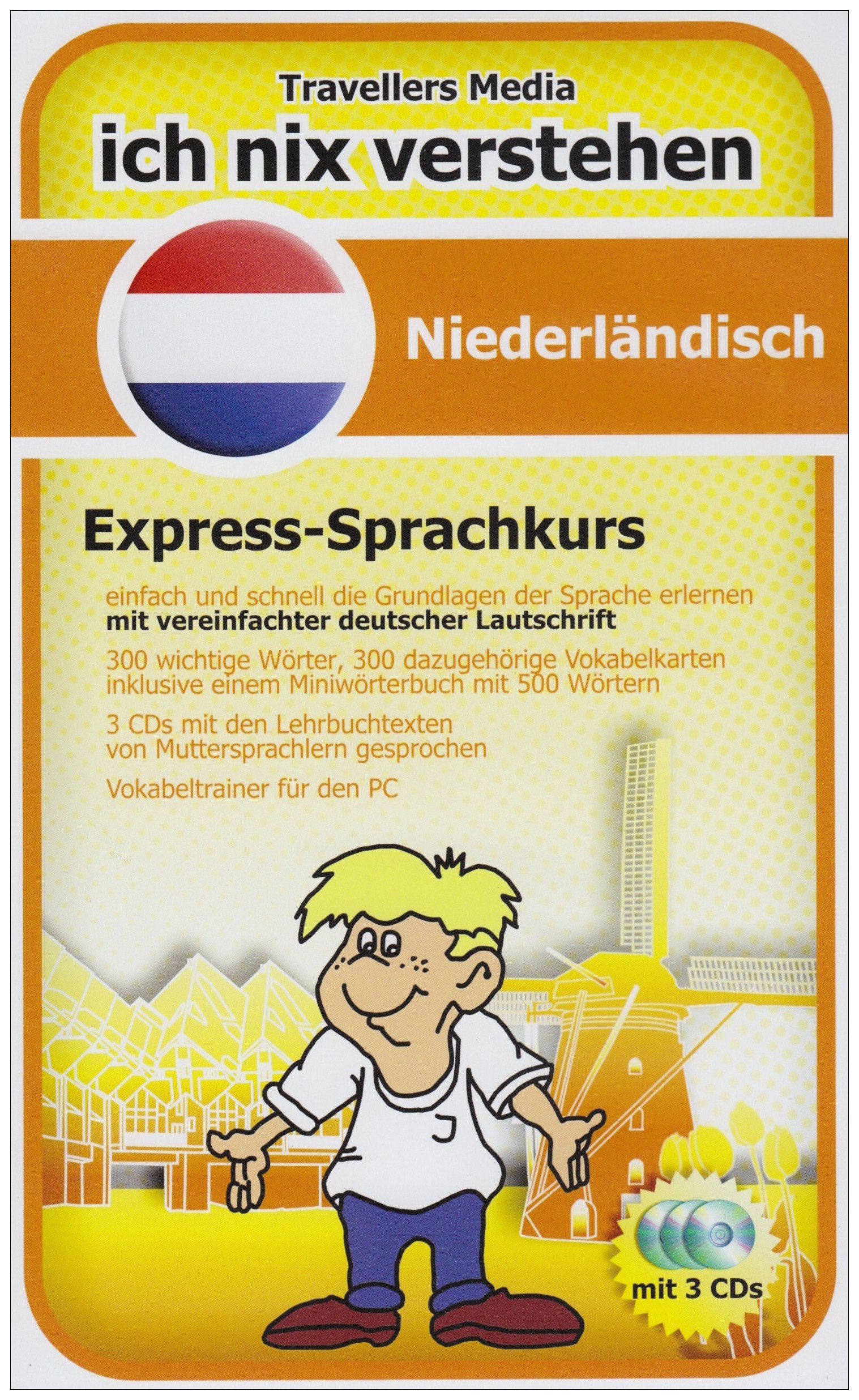 Ich nix verstehen - Niederländisch Express-Sprachkurs Niederländisch lernen - leicht gemacht! Mit vereinfachter angepaßter deutscher Lautschrift!: ... Und einem Vokabeltrainer für den PC.