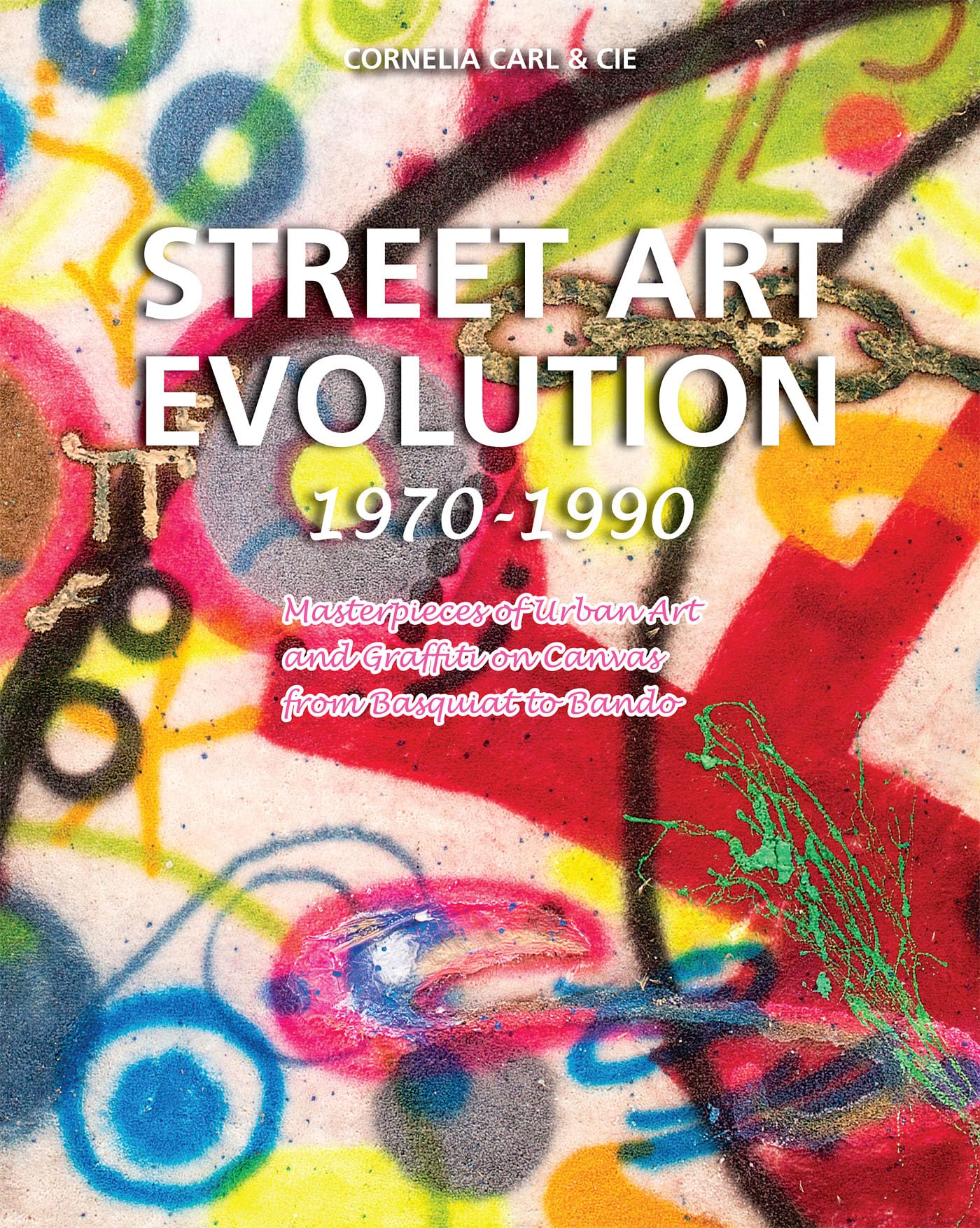 Comprendre le street art de Basquiat à Bando grâce au livre historique Street Art Evolution