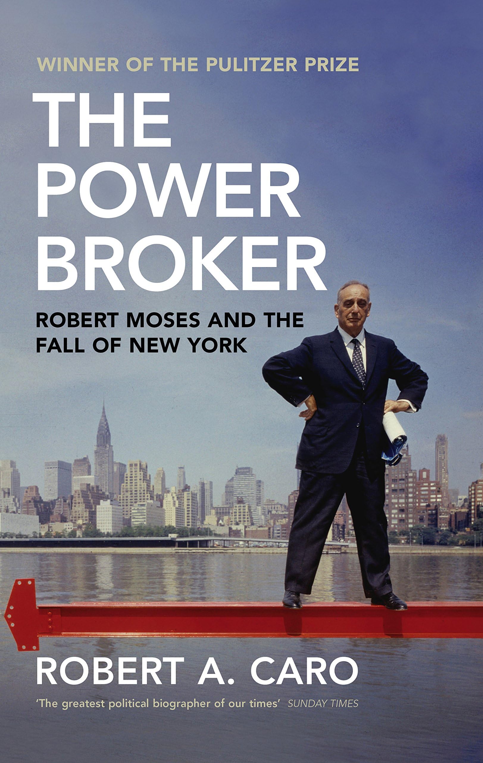 Bodley Head The Power Broker: Robert Moses and the Fall of New York
