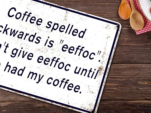 Miniatura 5 de Letreros de metal divertidos para cafetería, cocina, hogar, decoración de pared, diseño de café de espelta hacia atrás es Eeffoc, 12 x 8 pulgadas