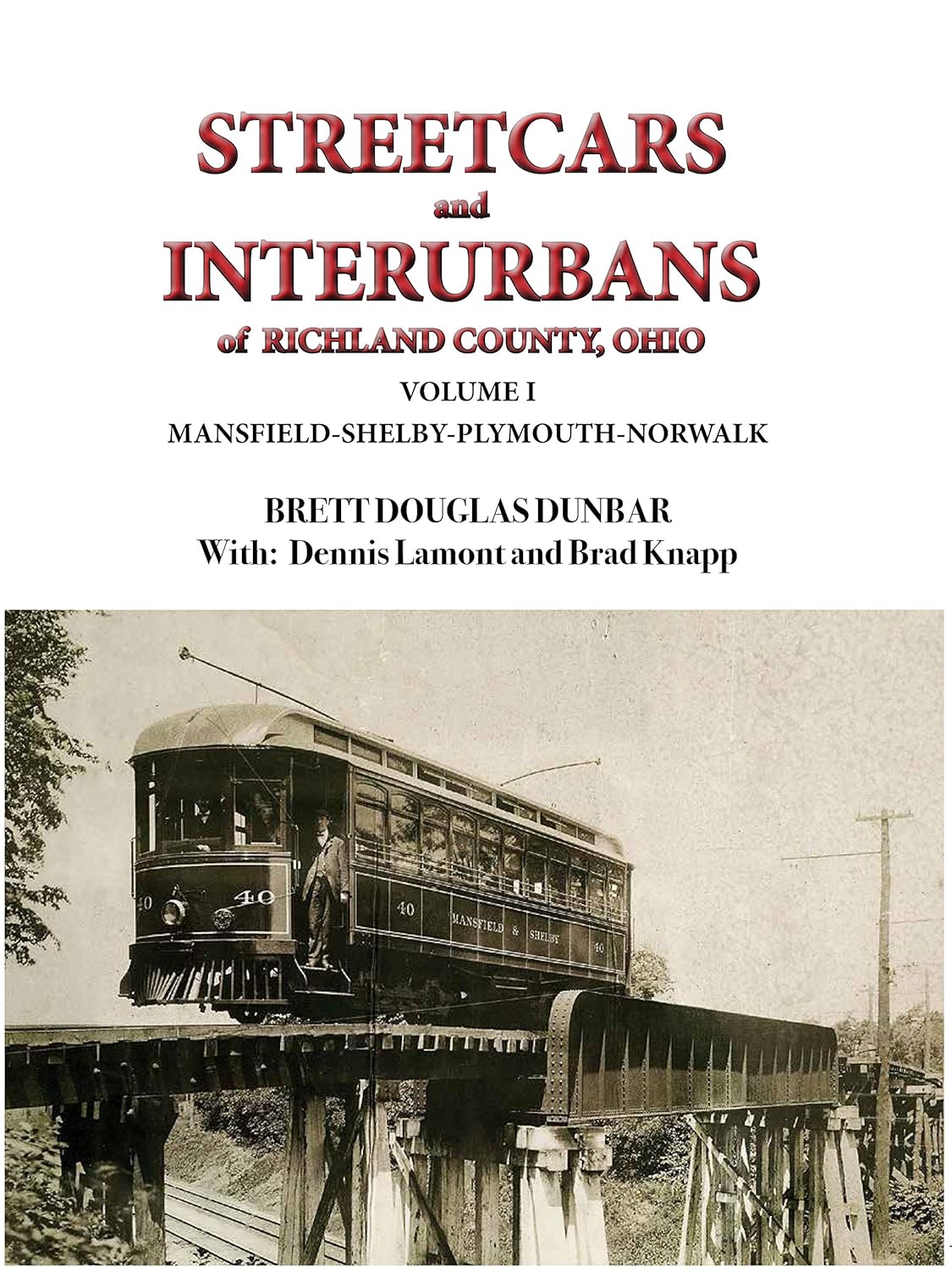 Streetcars and Interurbans of Richland County, Ohio Volume I Mansfield
