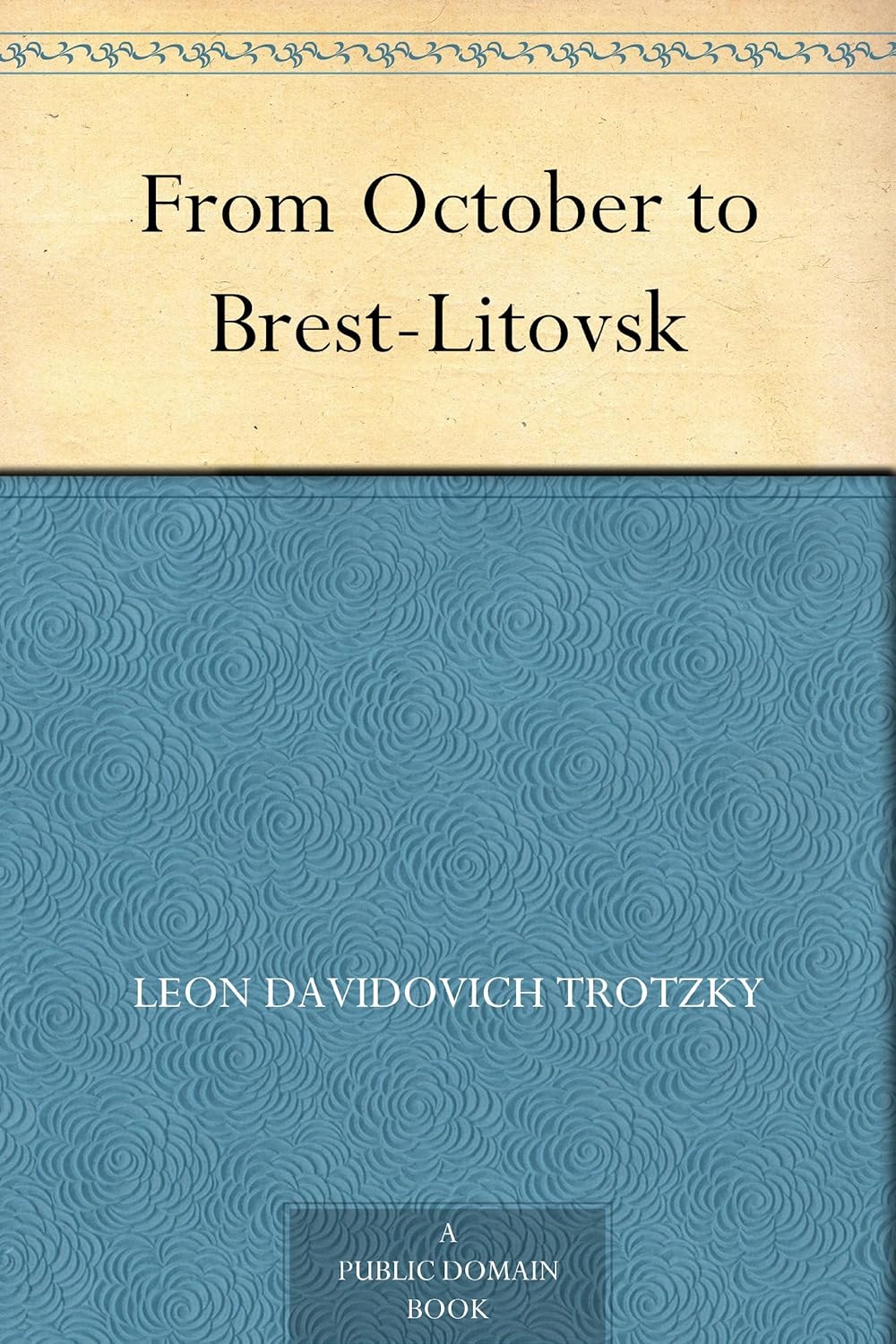 From October to Brest-Litovsk      Kindle Edition