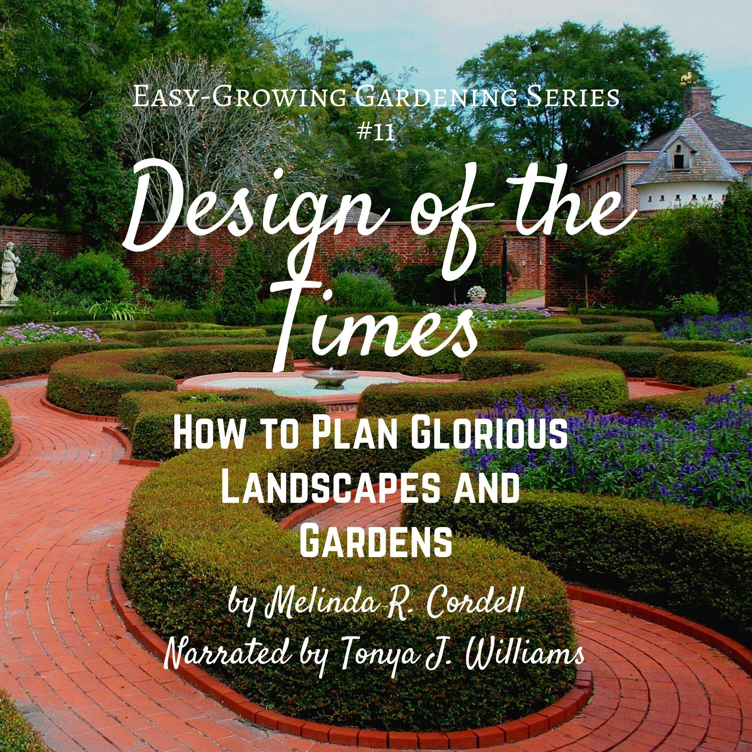 Design of the Times: How to Plan Glorious Landscapes and Gardens