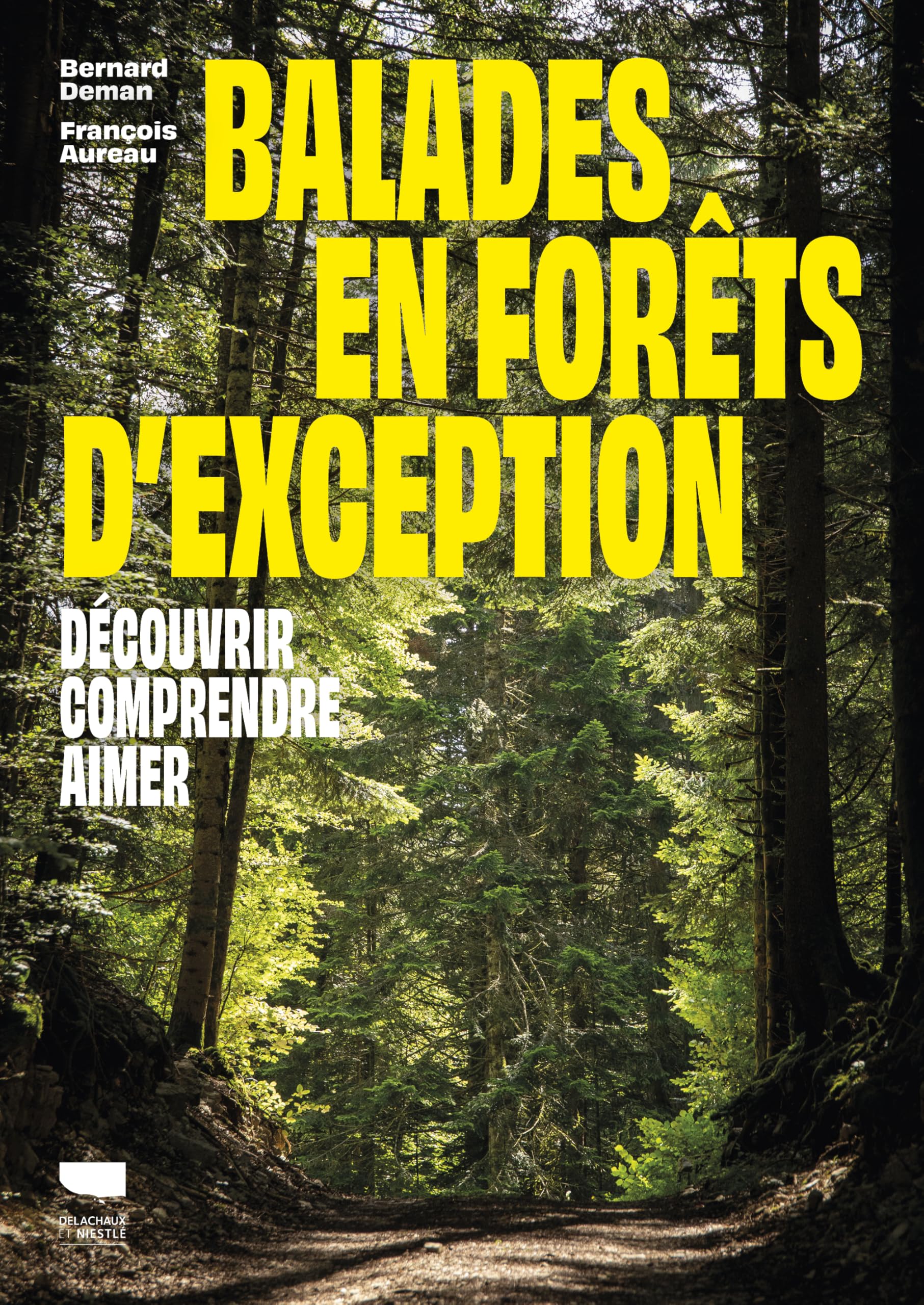 Balades en forêts d'exception: Découvrir comprendre aimer