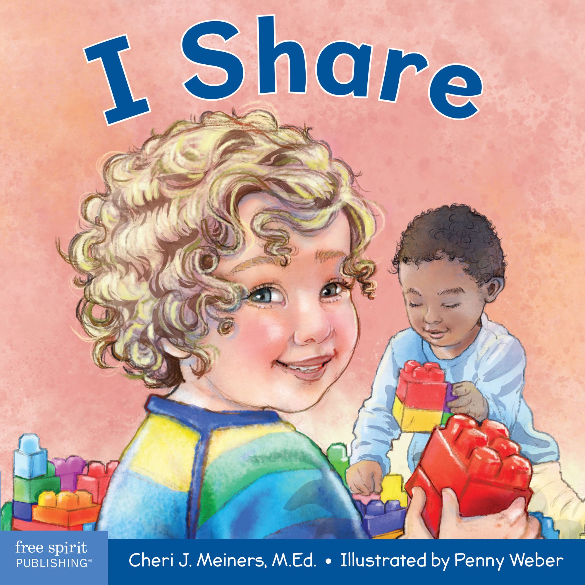 Free Spirit Publishing I Share: A Book about Being Kind and Generous