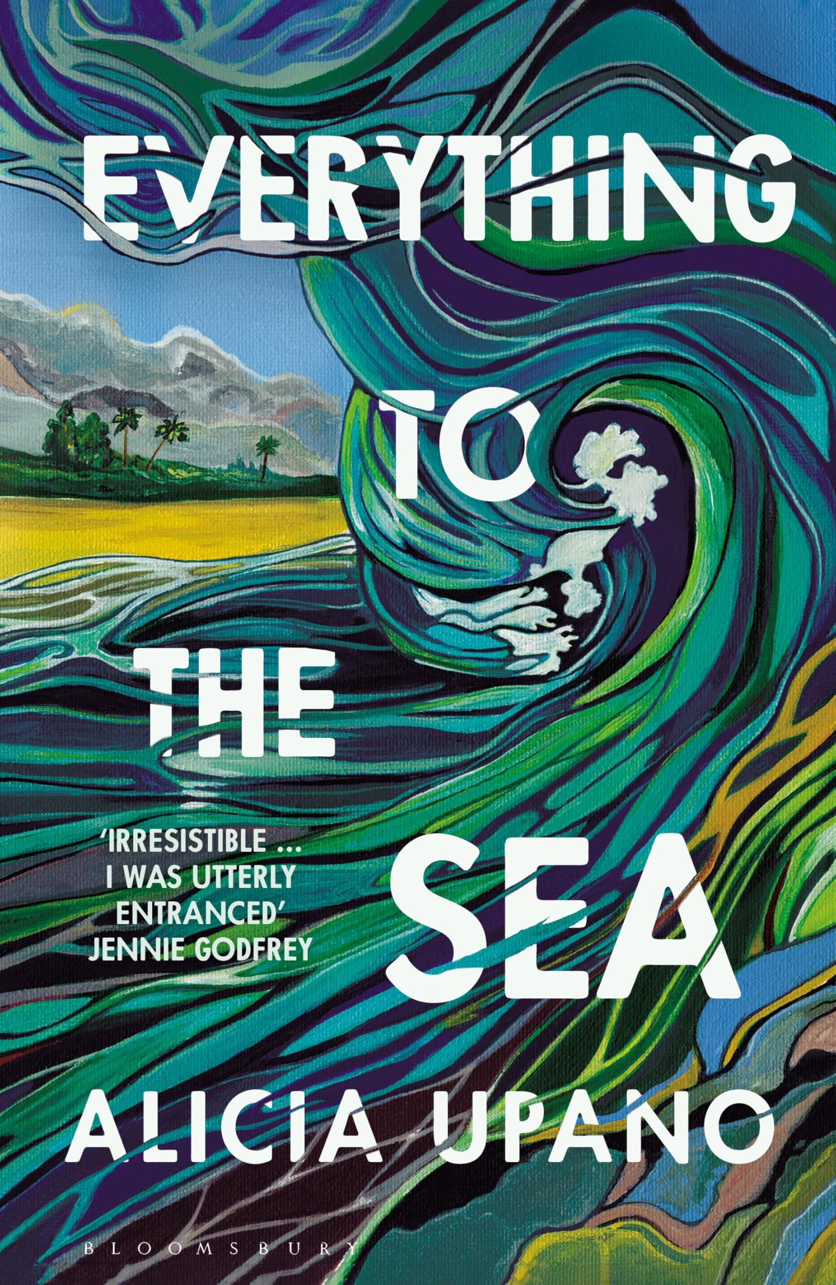 Everything to the Sea: An unforgettable love story about loss, betrayal, homecoming and second chances