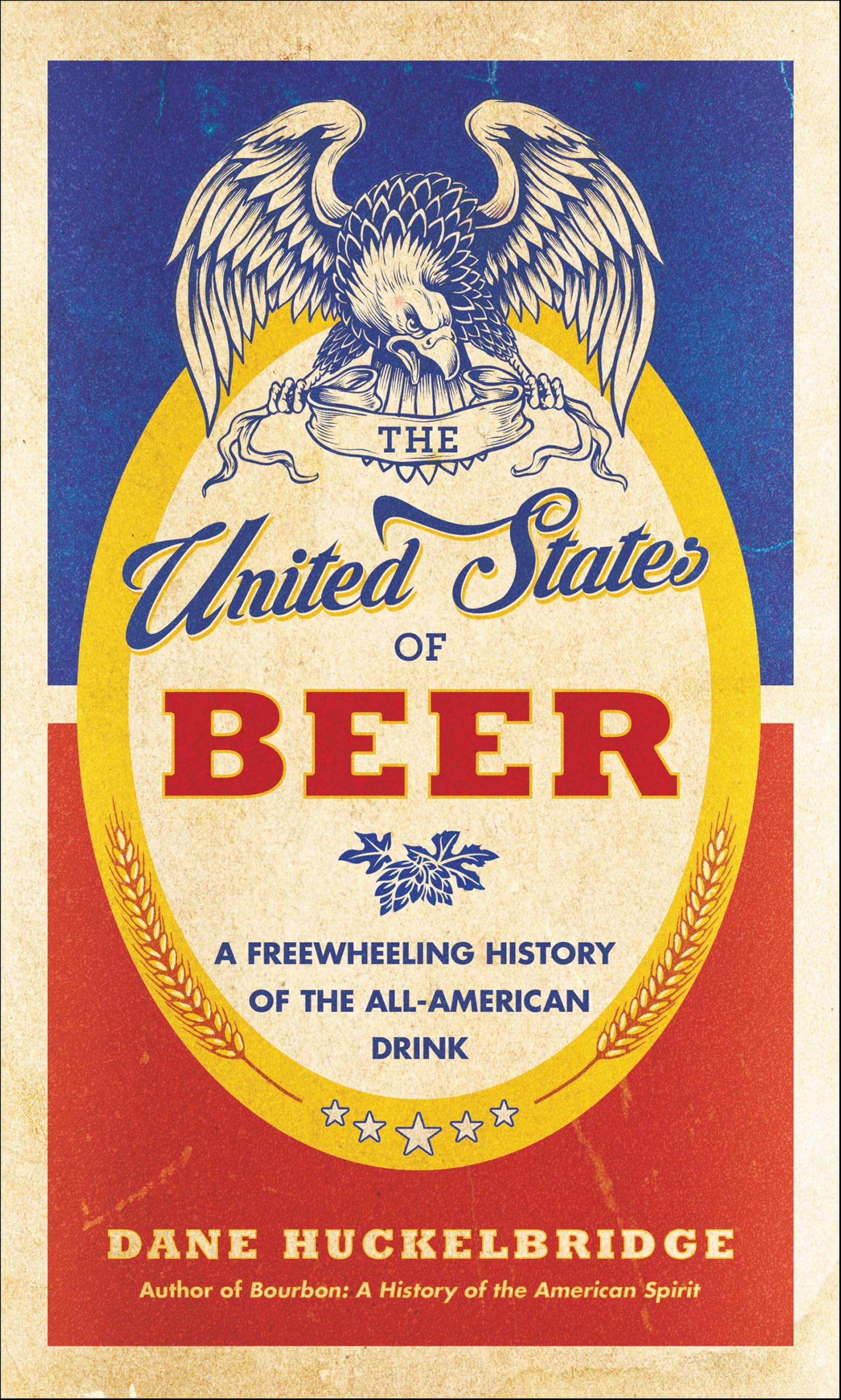 Buy The United States of Beer: A Freewheeling History of the All-American Drink — BookShops.in