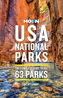 Moon USA National Parks: Complete Guide to All 63 Parks by Becky Lomax - Ultimate Hiking & Road Trip Planner