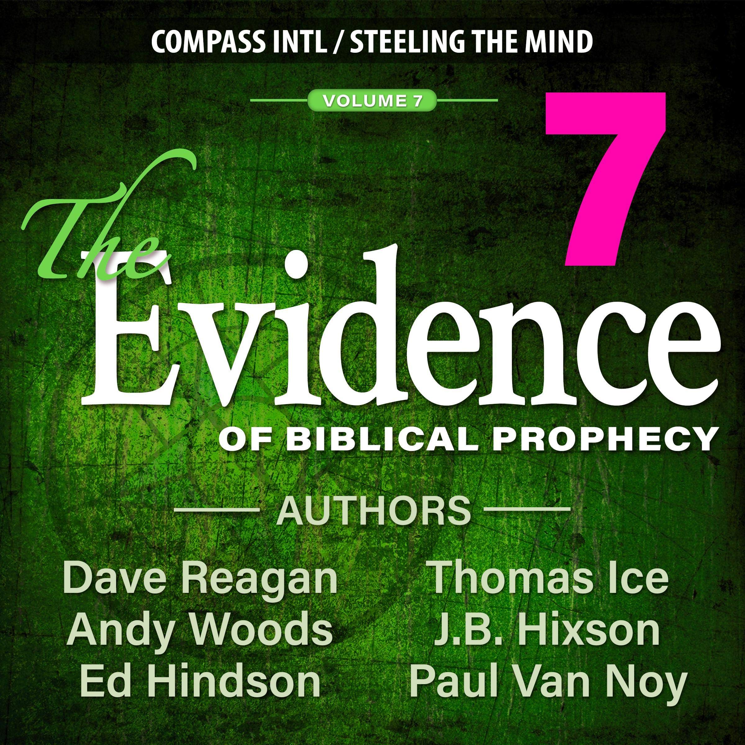 The Evidence of Biblical Prophecy: Volume 7