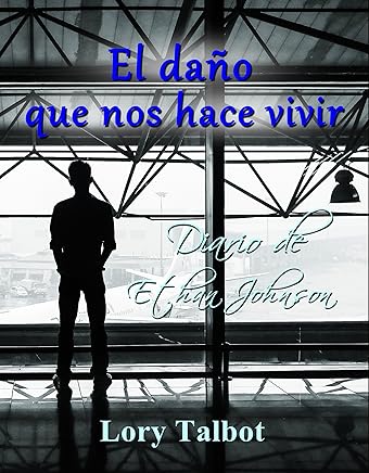 El daño que nos hace vivir. Diario de Ethan Jhonson (Serie vivir nº 2) Libros,Erótica,Literatura y ficción