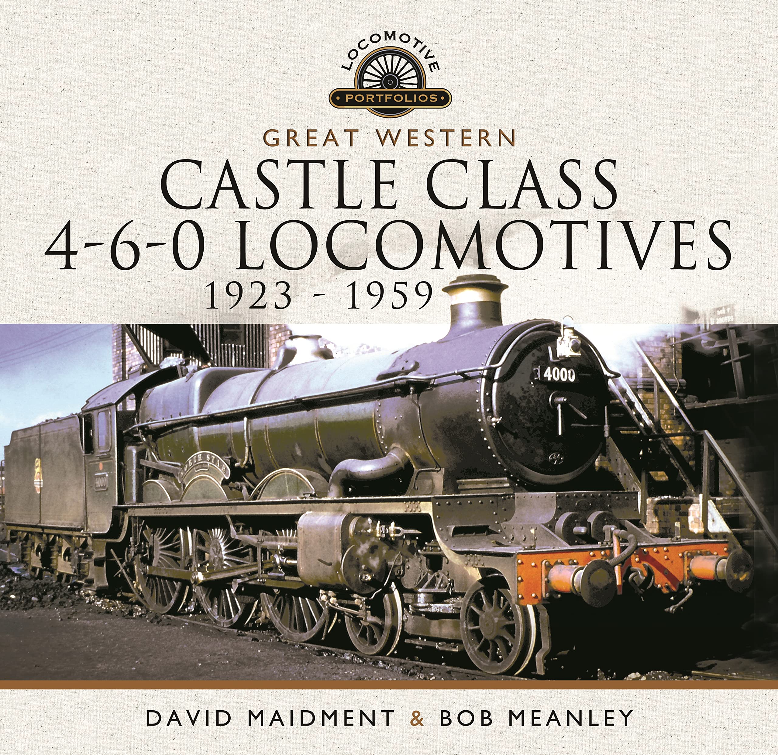 Great Western Castle Class 4-6-0 Locomotives 1923 - 1959 (Locomotive Portfolio)