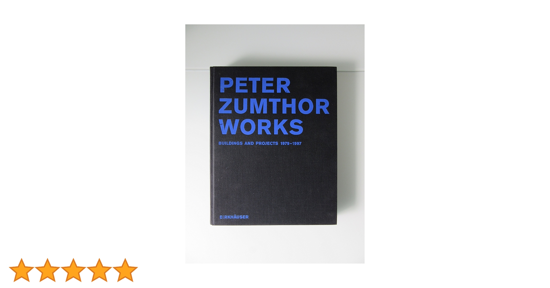 PETER ZUMTHOR WORKS 建築とプロジェクト Peter Zumthor Works: Buildings and Projects, 1979-1997