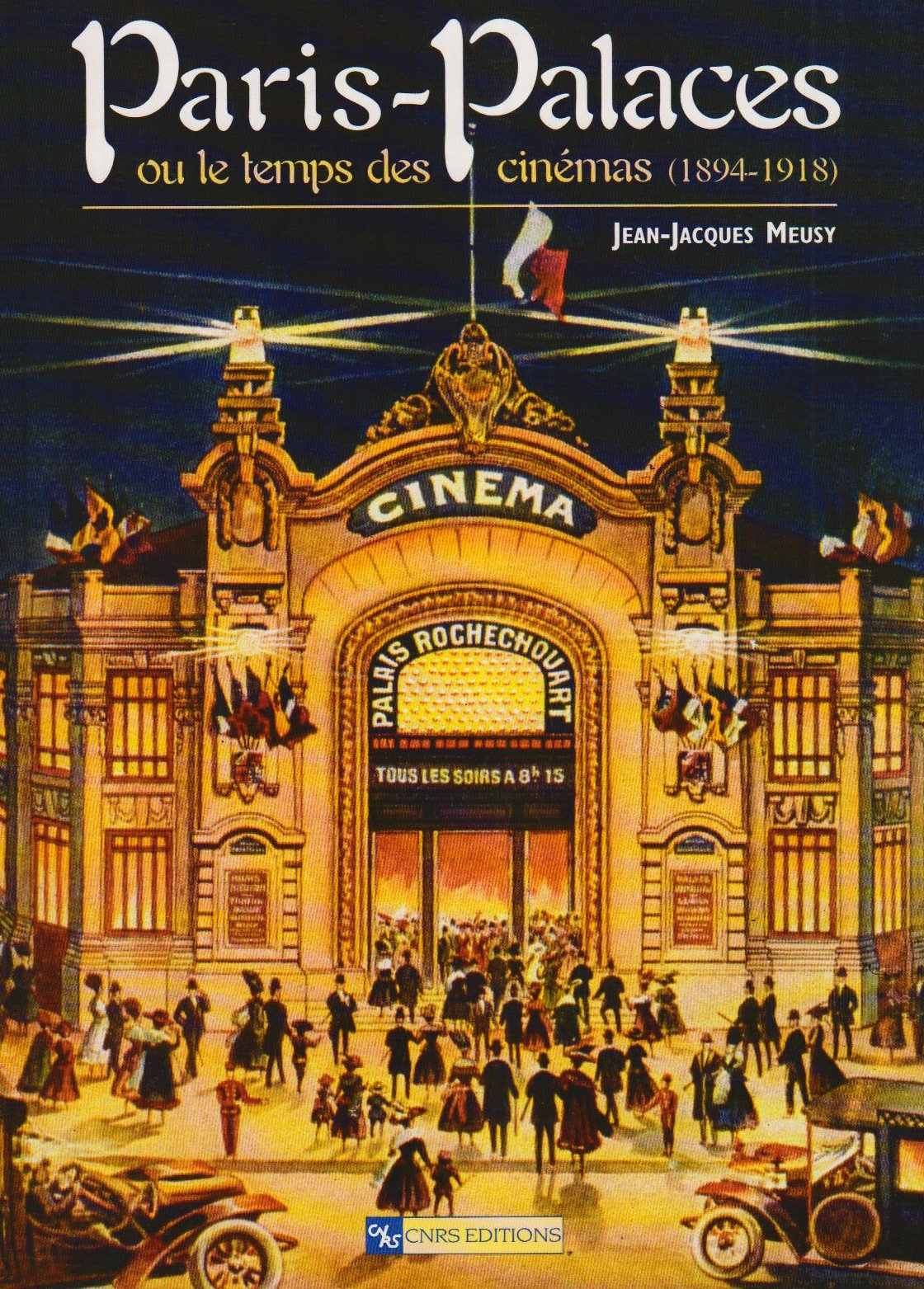 Paris-Palaces ou le temps des cinémas (1894-1918)