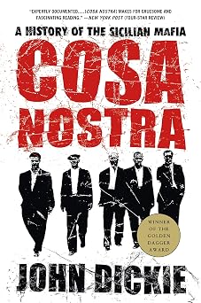 Cosa Nostra A History of the Sicilian Mafia