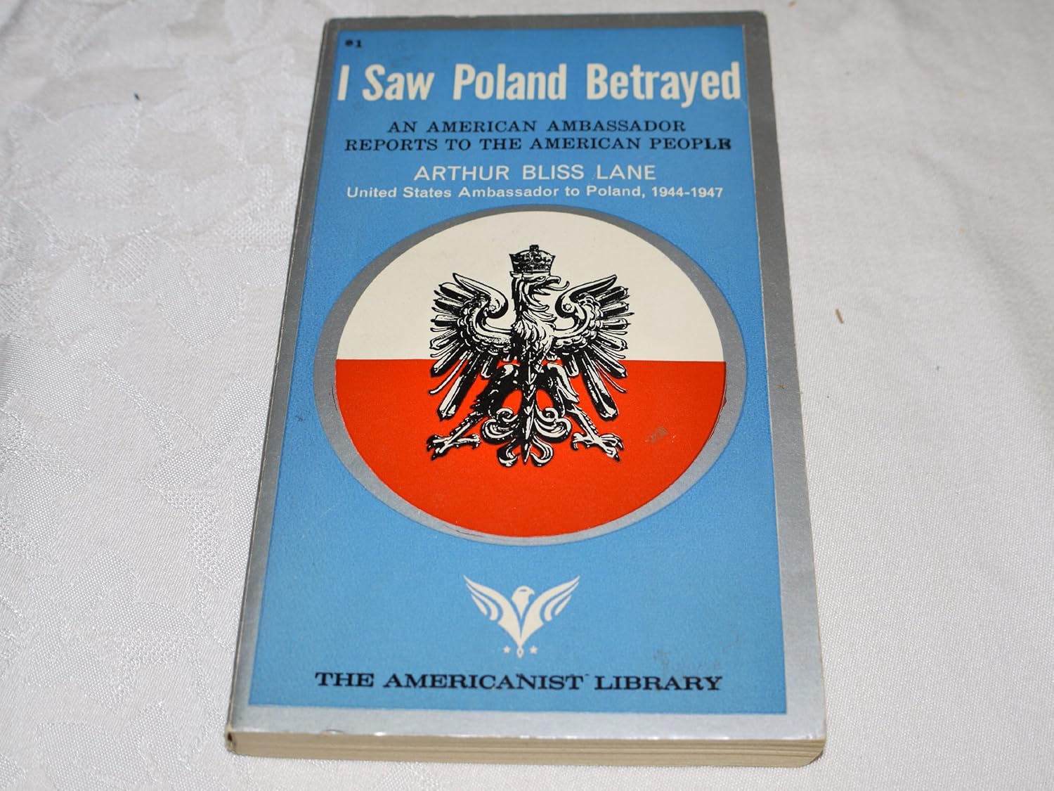 I Saw Poland Betrayed An American Ambassador Reports to the American