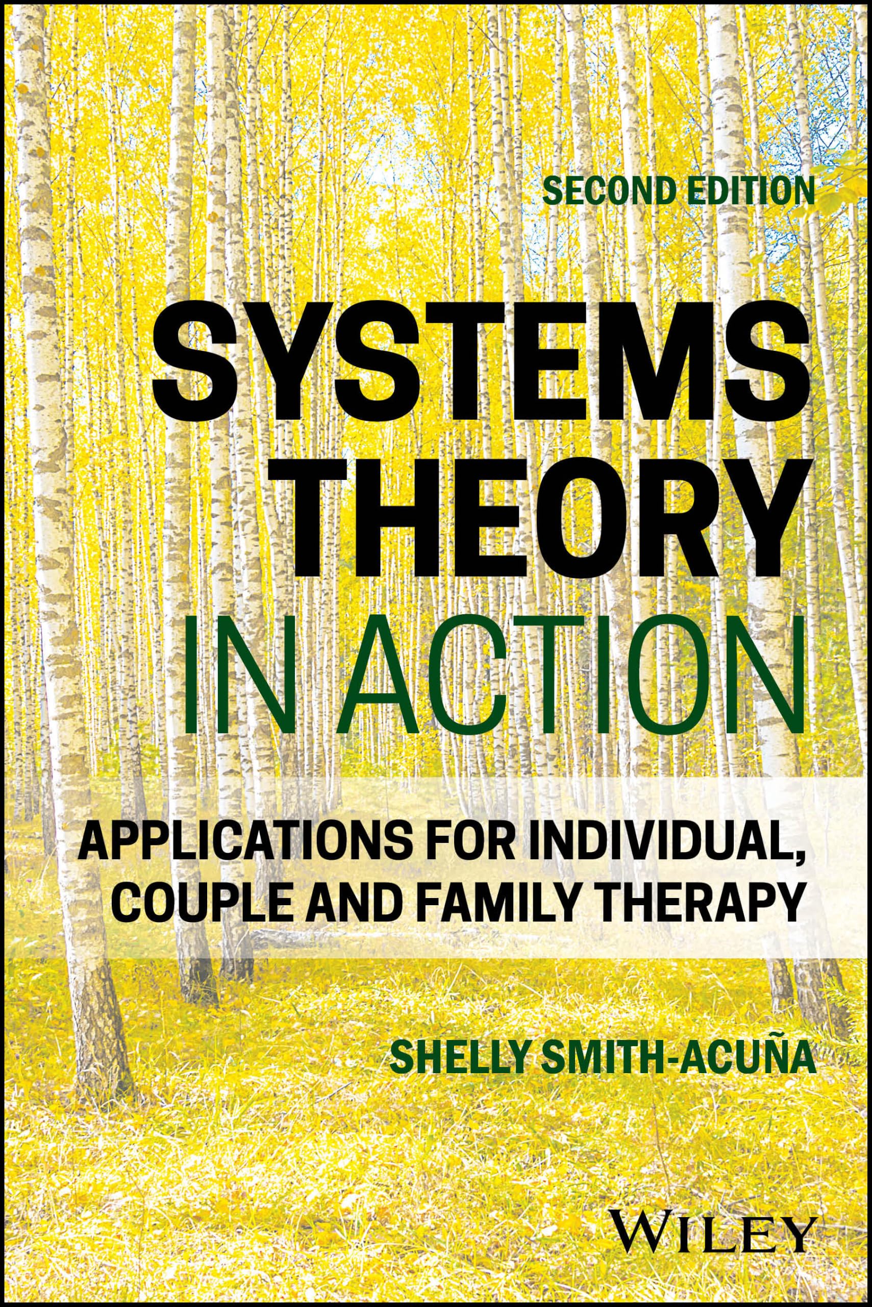 Systems Theory in Action: Applications for Individual, Couple, and Family Therapy