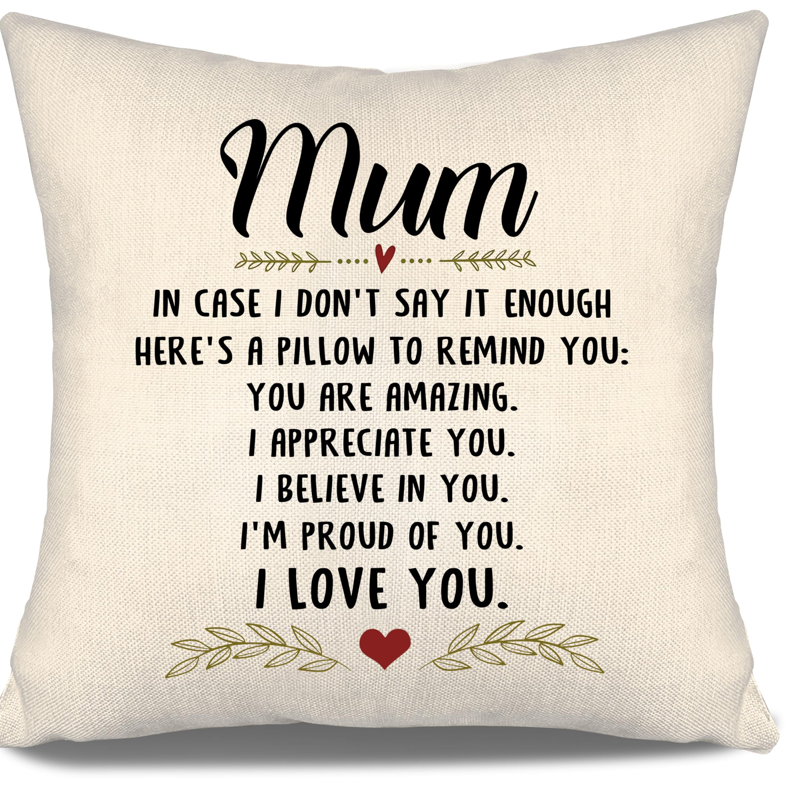 Mum Cushion Cover In Case I Don't Say It Enough Here's A Pillow To Remind You You Are Amazing I Appreciate You I Love You Gift for Mum from Daughter Son Birthday Mother's Day (mum)