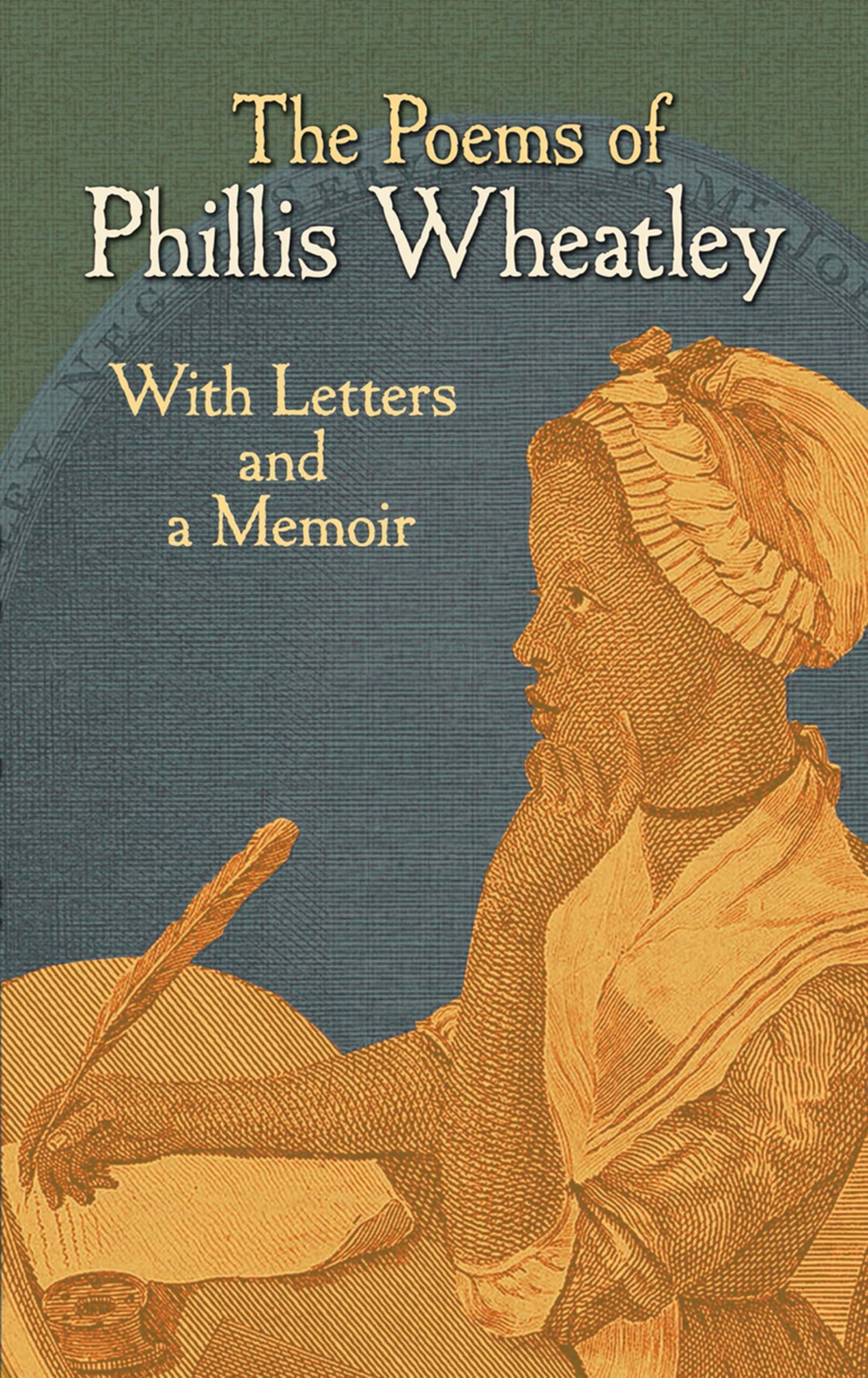 The Poems of Phillis Wheatley: With Letters and a Memoir (Dover Literature: African American)