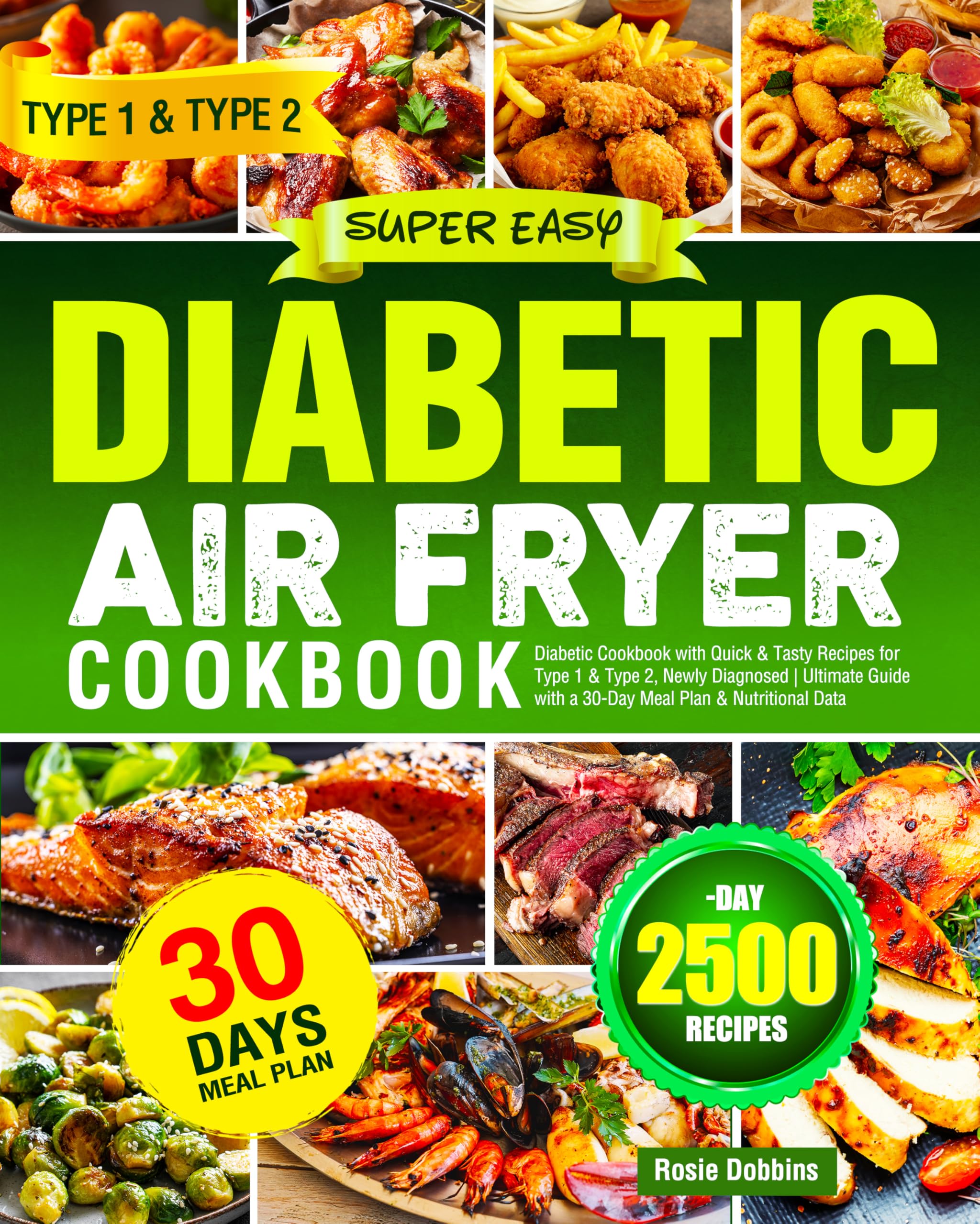 Super Easy Diabetic Air Fryer Cookbook: Diabetic Cookbook with Quick & Tasty Recipes for Type 1 & Type 2, Newly Diagnosed | Ultimate Guide with a 30-Day Meal Plan & Nutritional Data