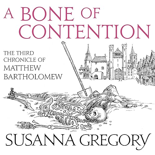 A Bone of Contention: The Third Matthew Bartholomew Chronicle
