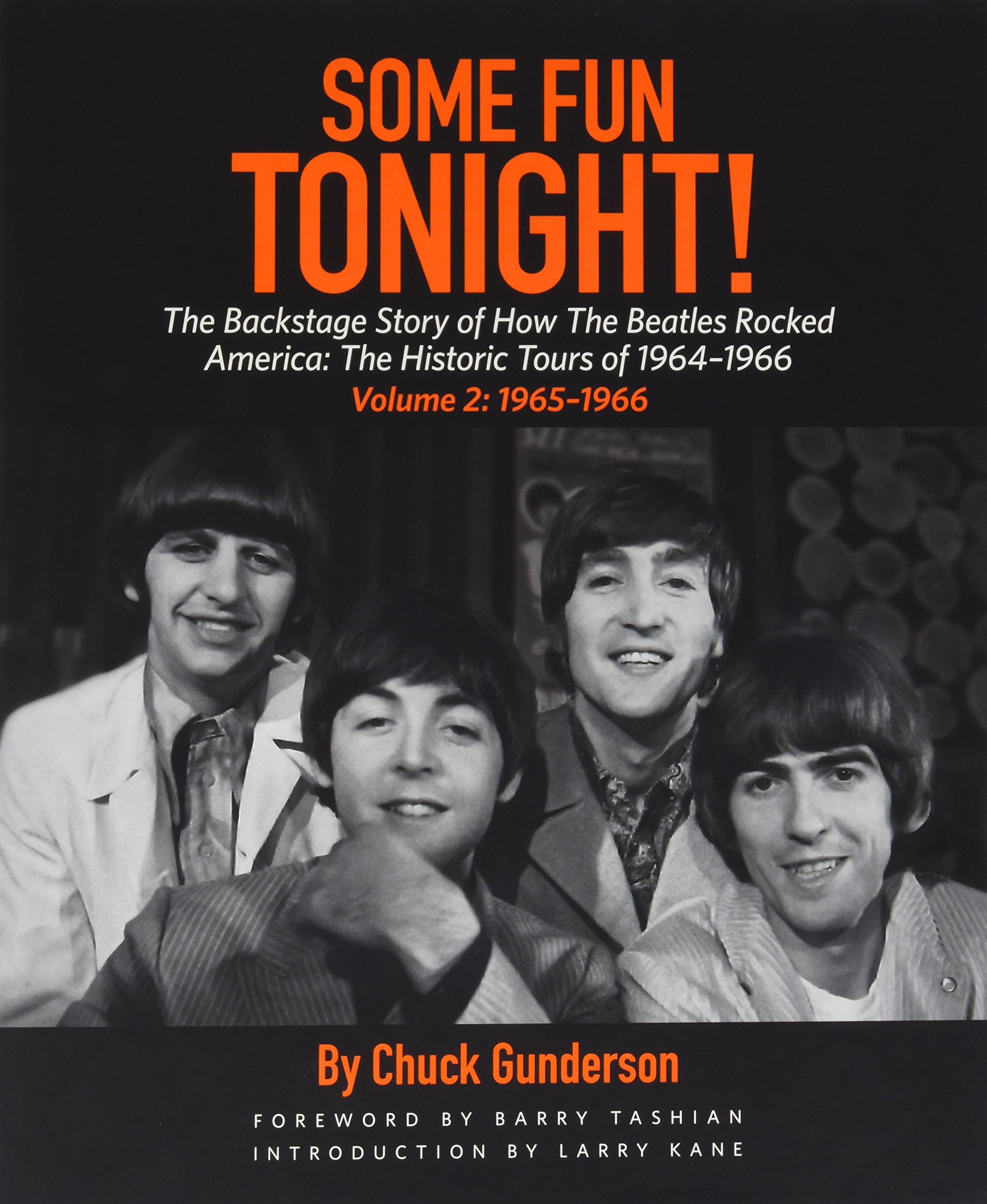 Some Fun Tonight!: The Backstage Story of How the Beatles Rocked America: The Historic Tours 1964-1966