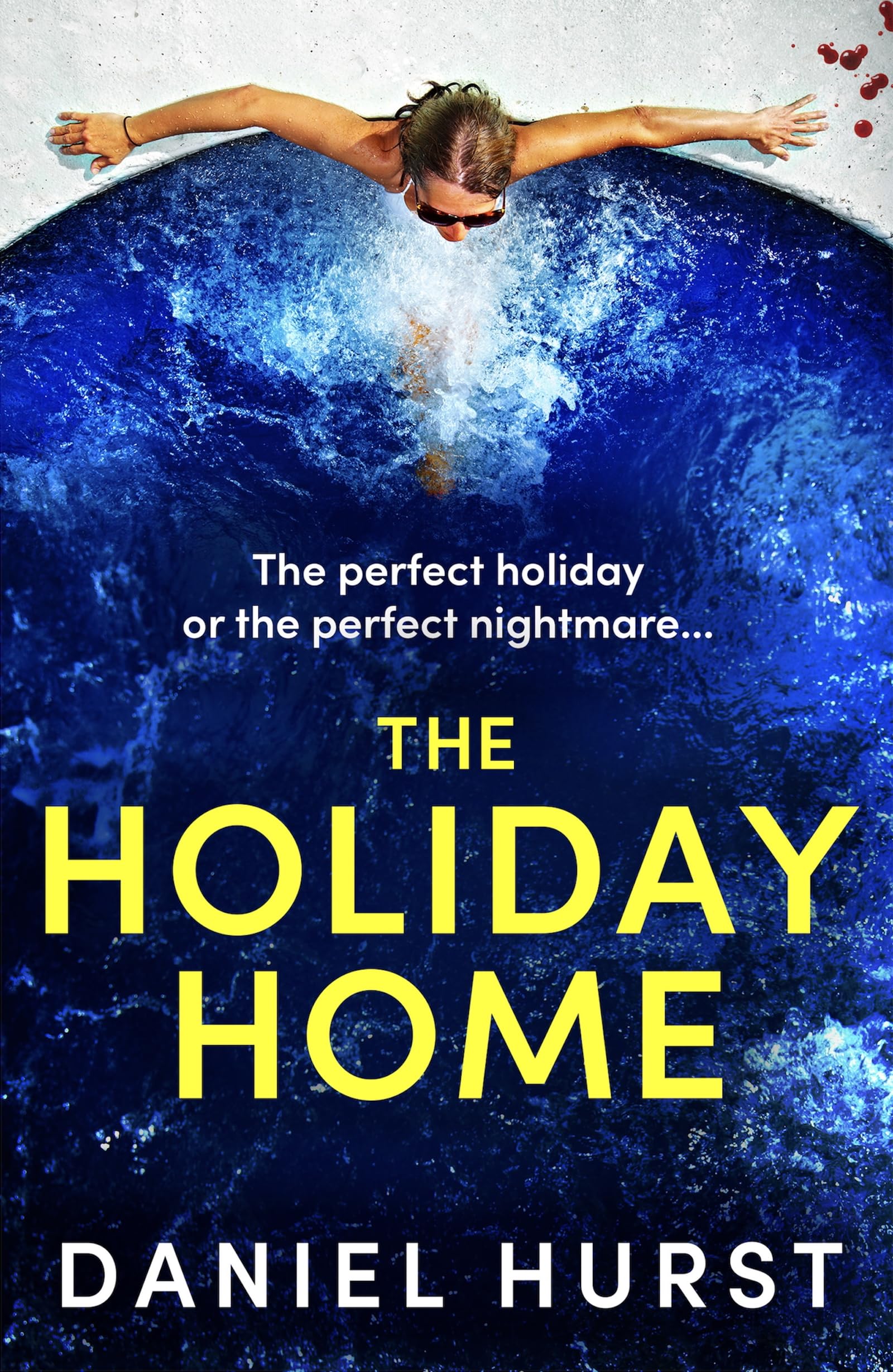 The Holiday Home : A completely unputdownable and addictive psychological thriller